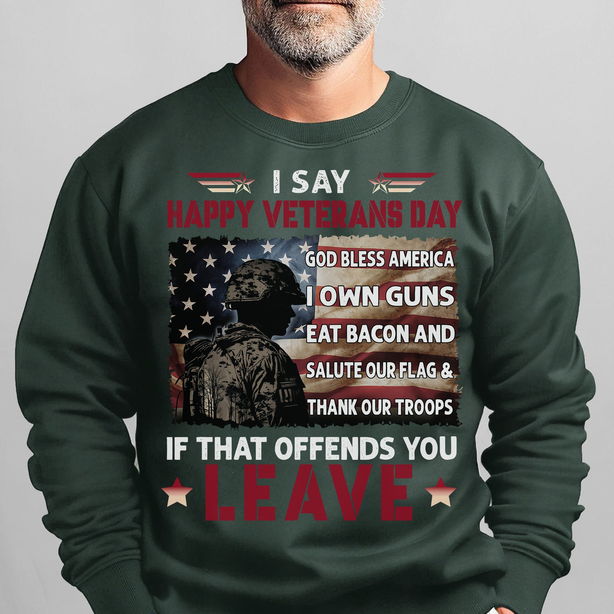 I Say Happy Veterans Day God Bless Sweatshirt
