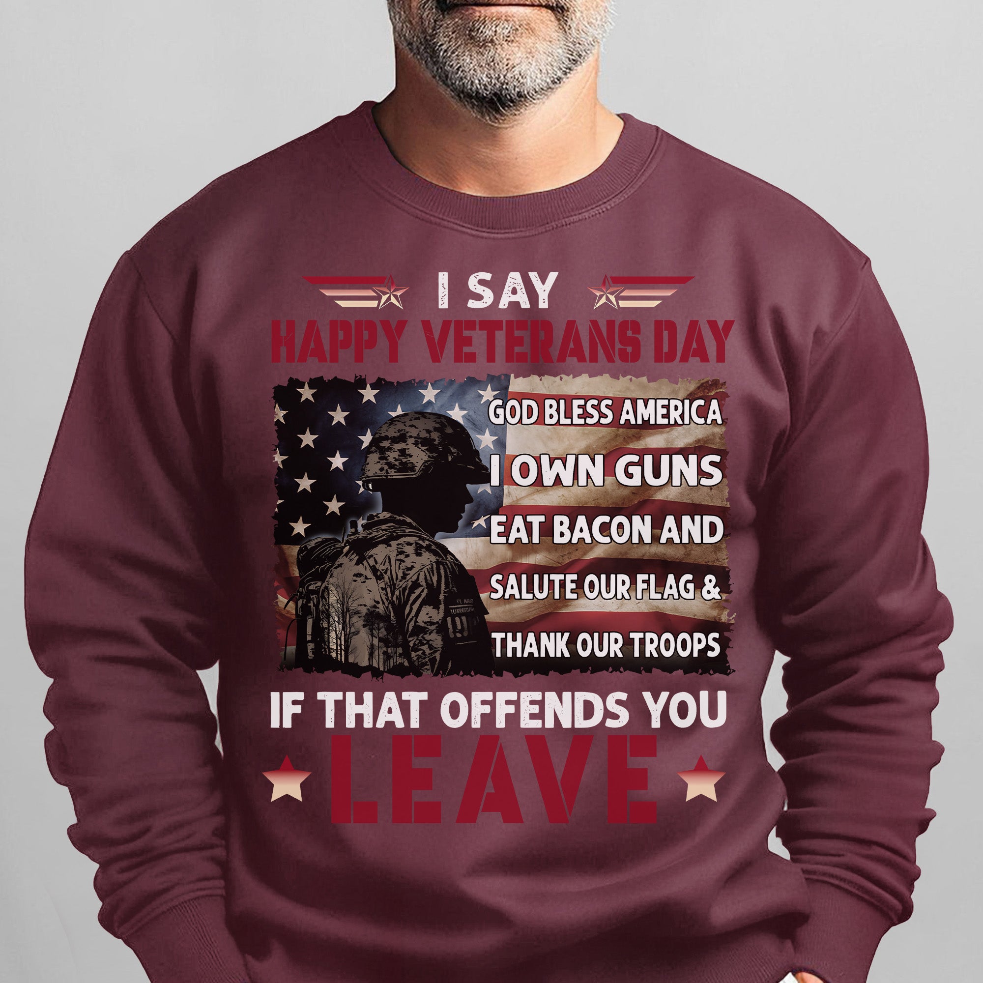 I Say Happy Veterans Day God Bless Sweatshirt