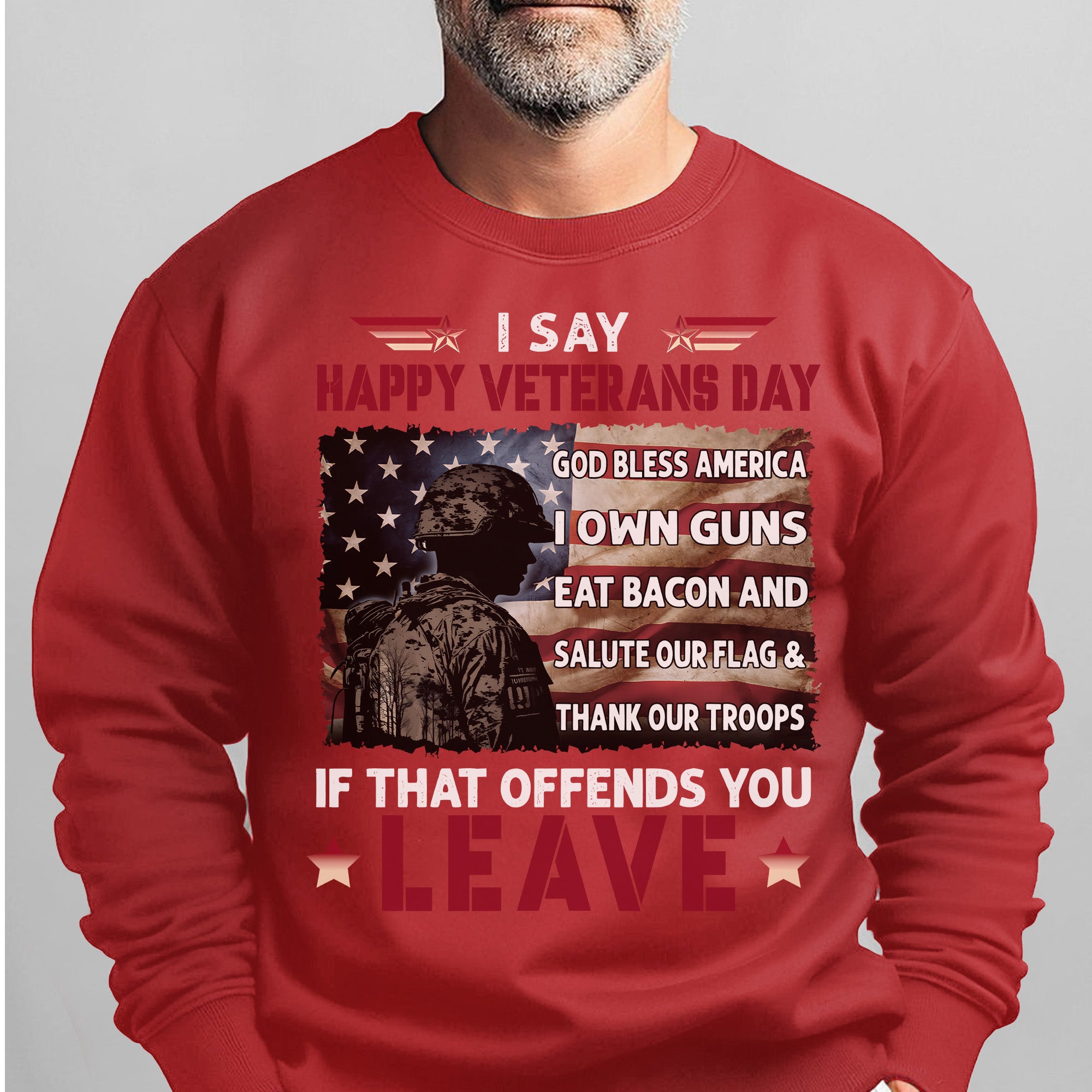 I Say Happy Veterans Day God Bless Sweatshirt