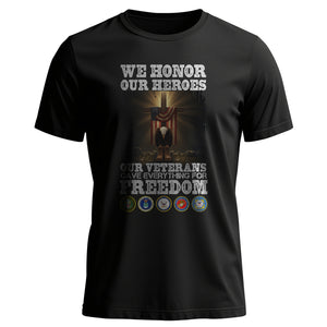 We Honor Our Heroes Our Veterans Gave T-Shirt