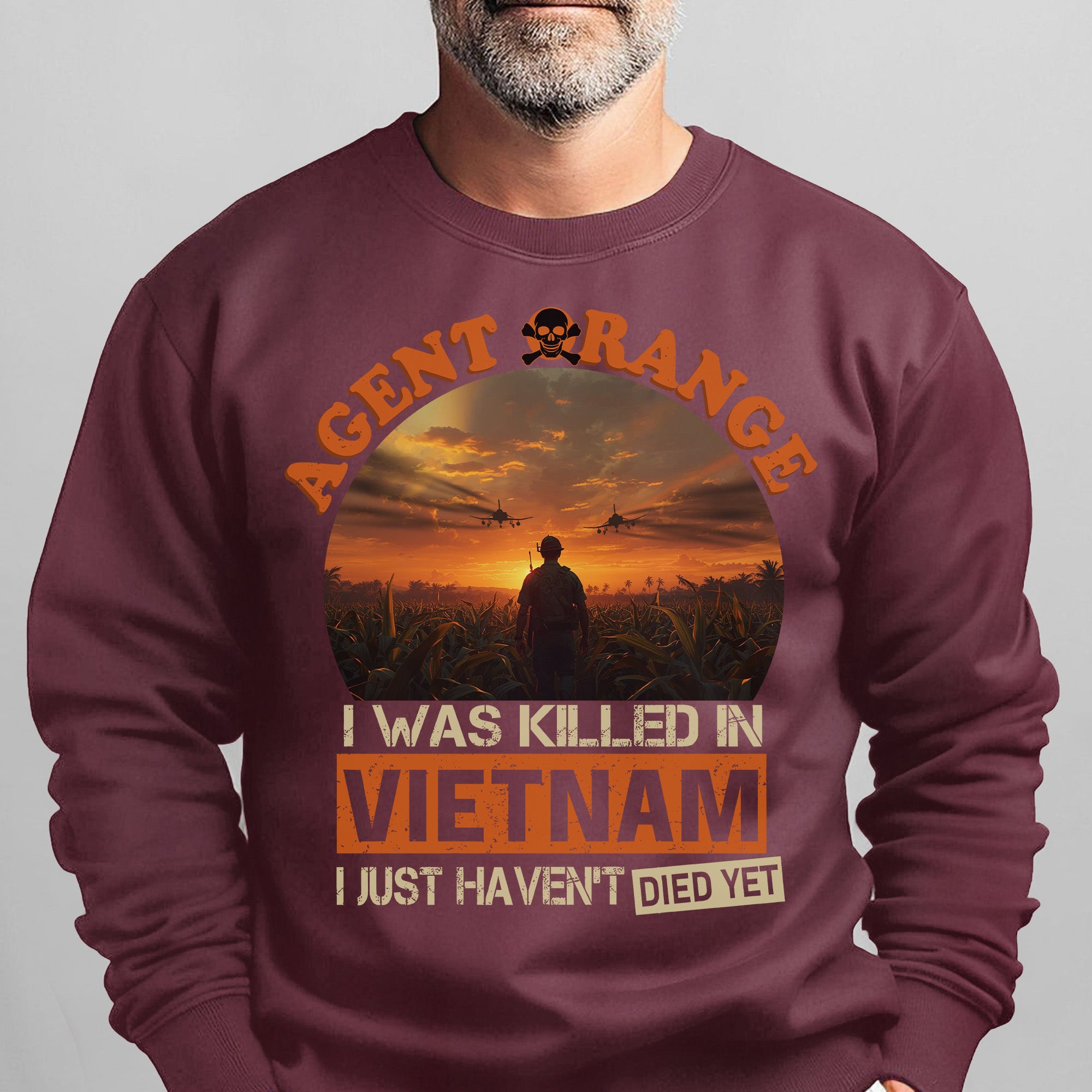 Agent Orange I Was Killed in Vietnam I Sweatshirt
