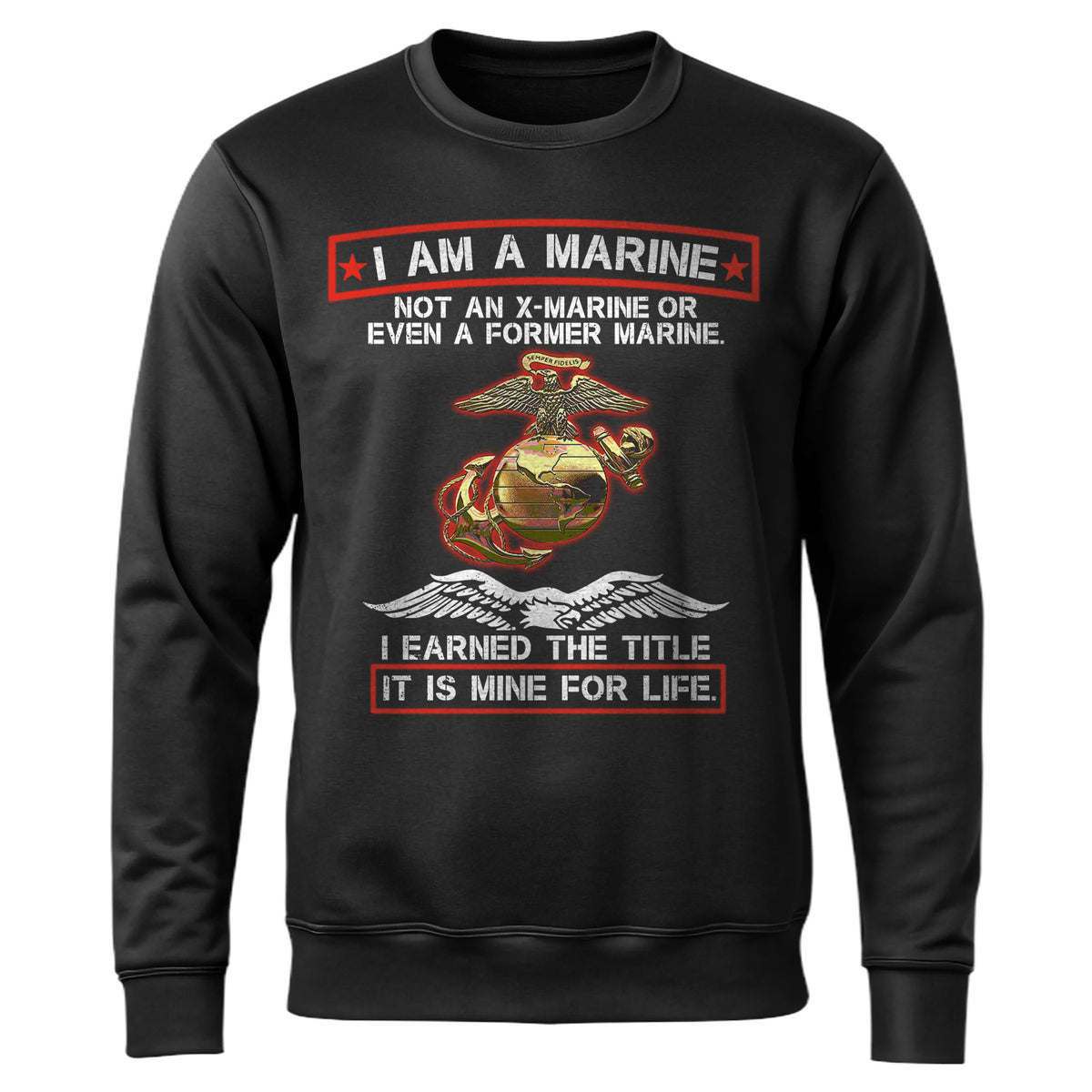 I Am a Marine Not an X Marine or Former Sweatshirt Main image
