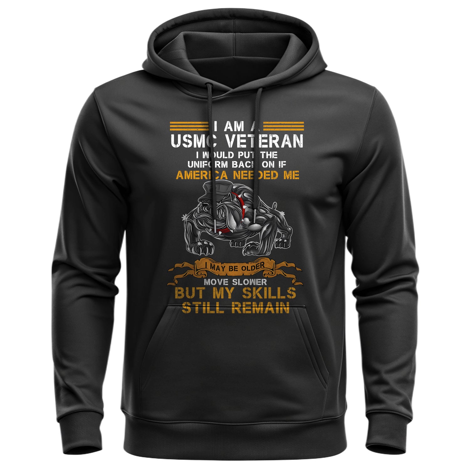 I Am a USMC Veteran I'd Put the Uniform On Hoodie
