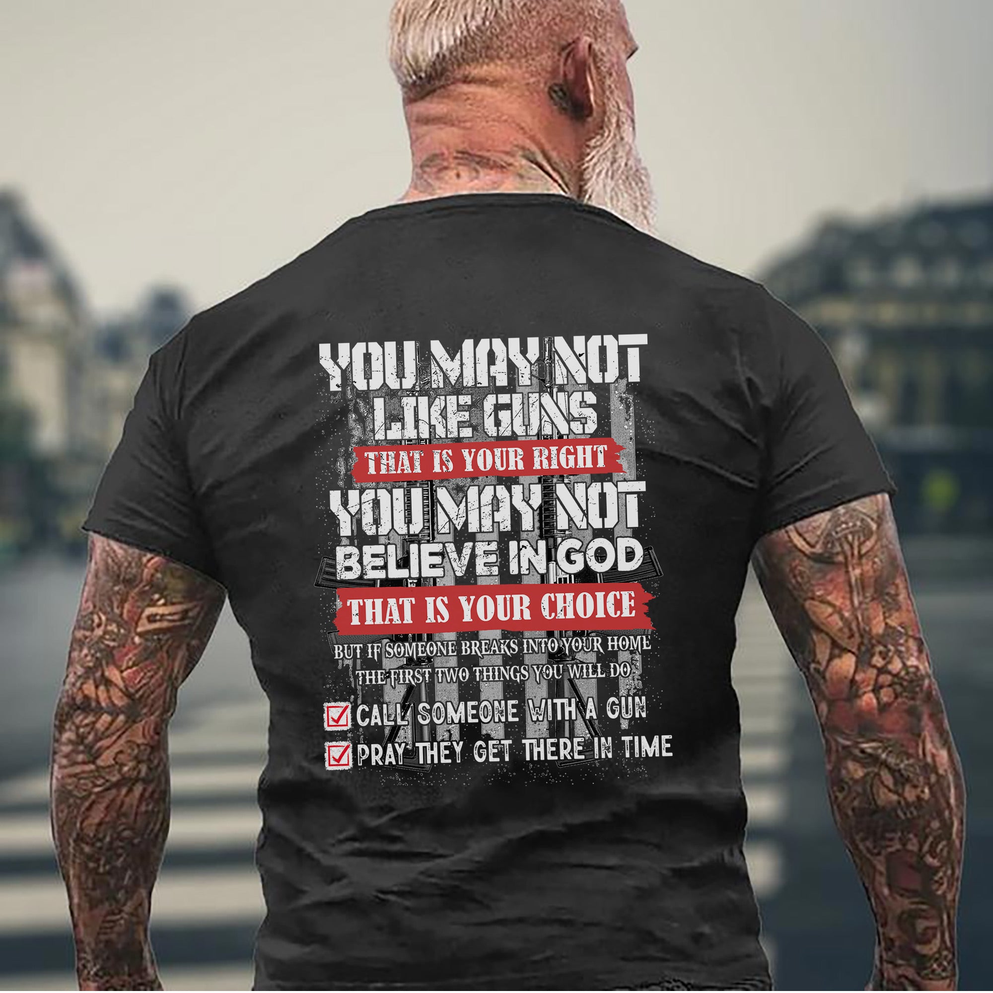 You May Not Like Guns or Believe in God But You’ll Call and Pray US Veteran Gift T-Shirt