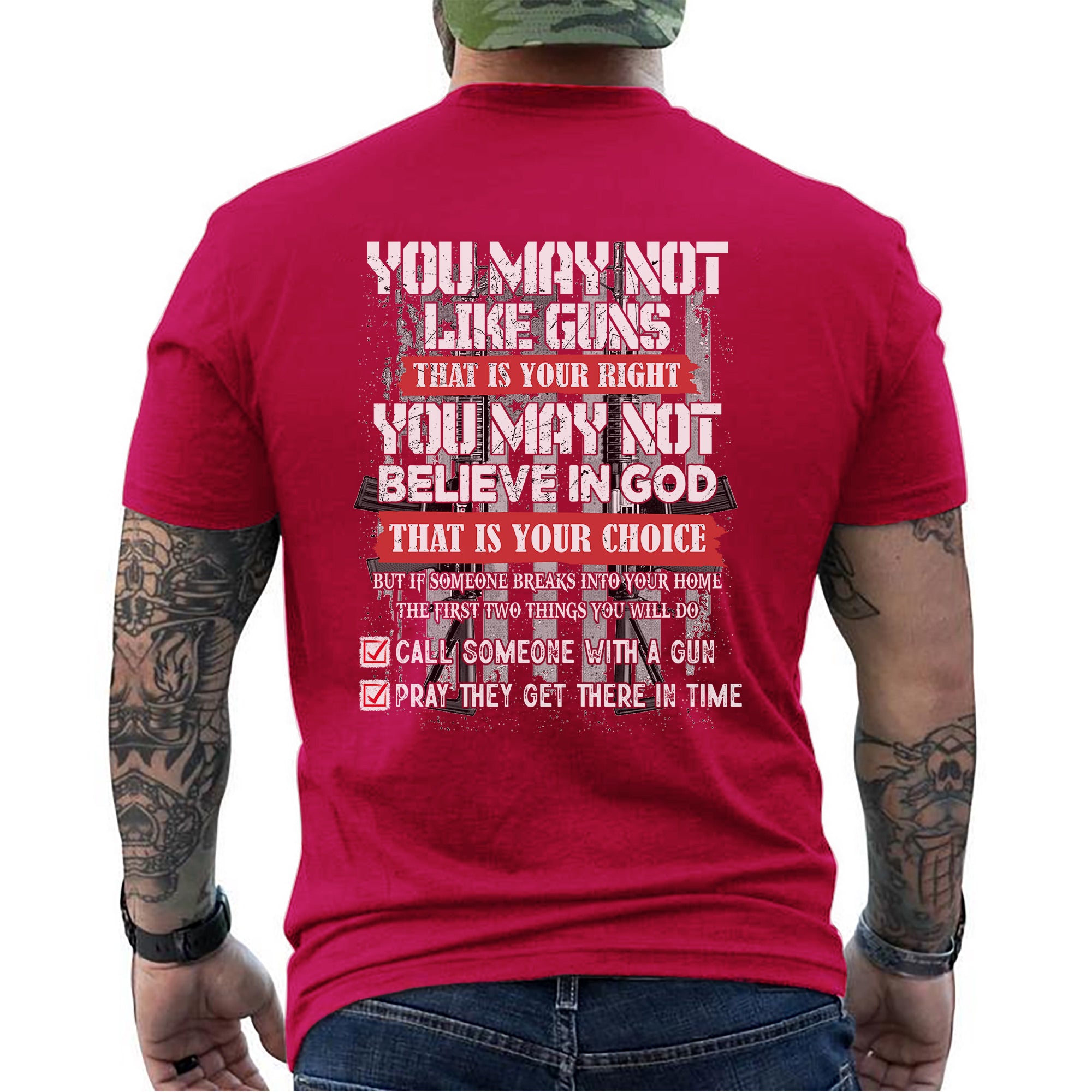 You May Not Like Guns or Believe in God But You’ll Call and Pray US Veteran Gift T-Shirt