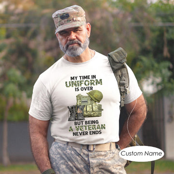 My Time in Uniform Is Over But Being a Veteran Never Ends US Military Pride Personalized T-Shirt