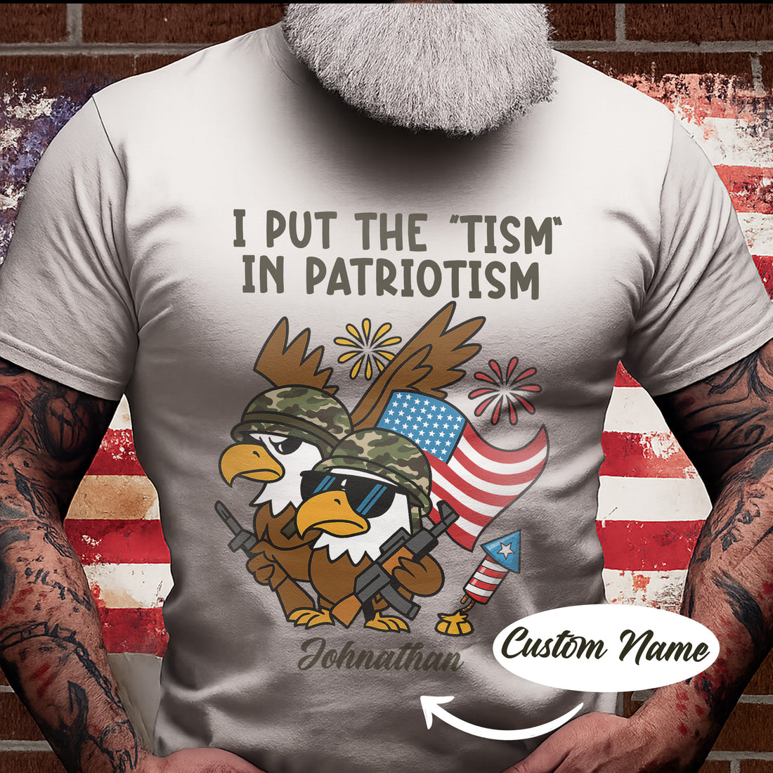 I Put the Tism in Patriotism Funny Veteran US Military Patriotic Humor Personalized T-Shirt
