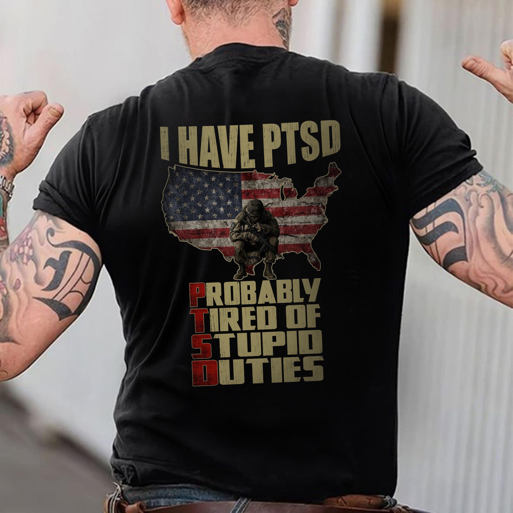 I Have PTSD Probably Tired of Stupid Duties Funny Veteran US Military Patriotic T-Shirt