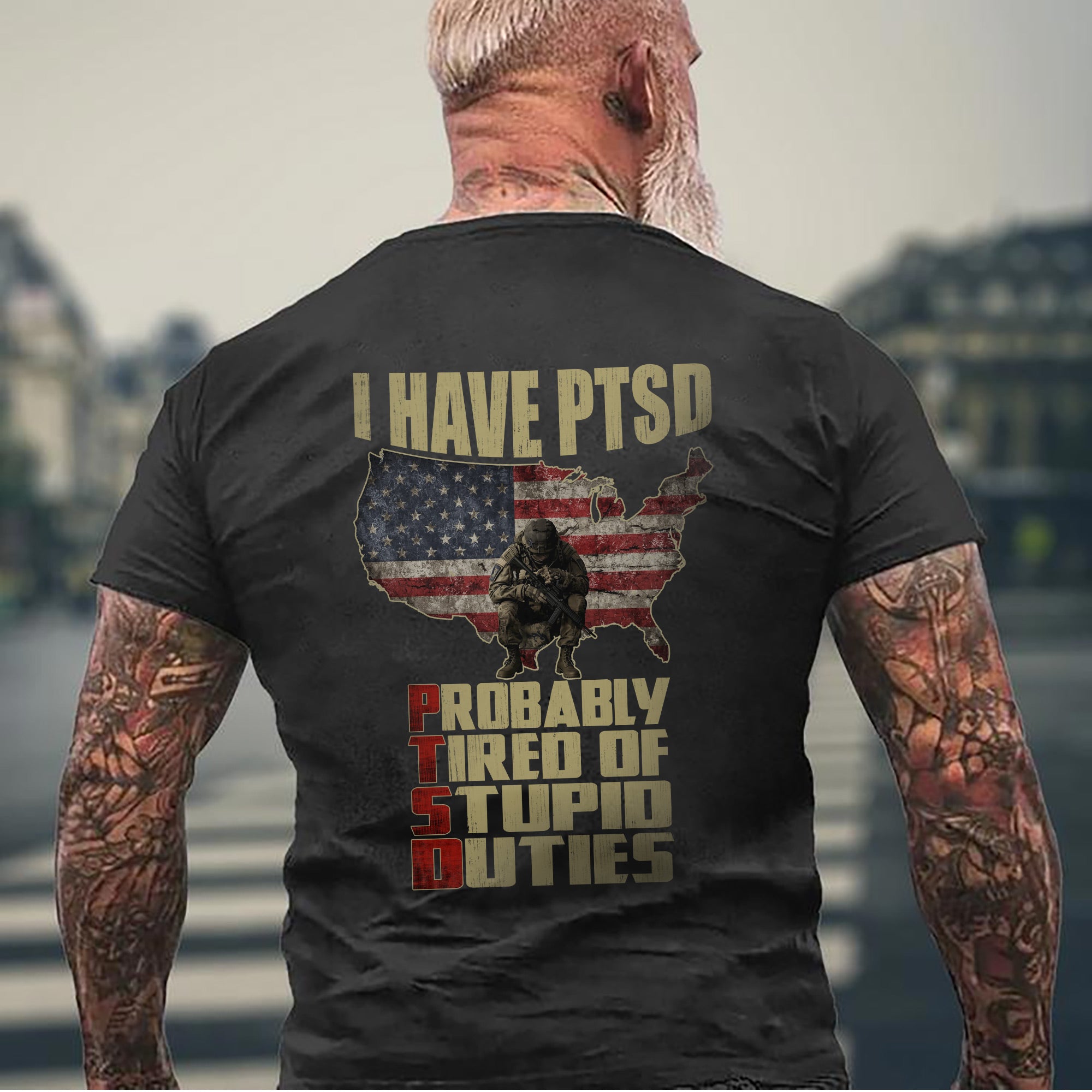 I Have PTSD Probably Tired of Stupid Duties Funny Veteran US Military Patriotic T-Shirt