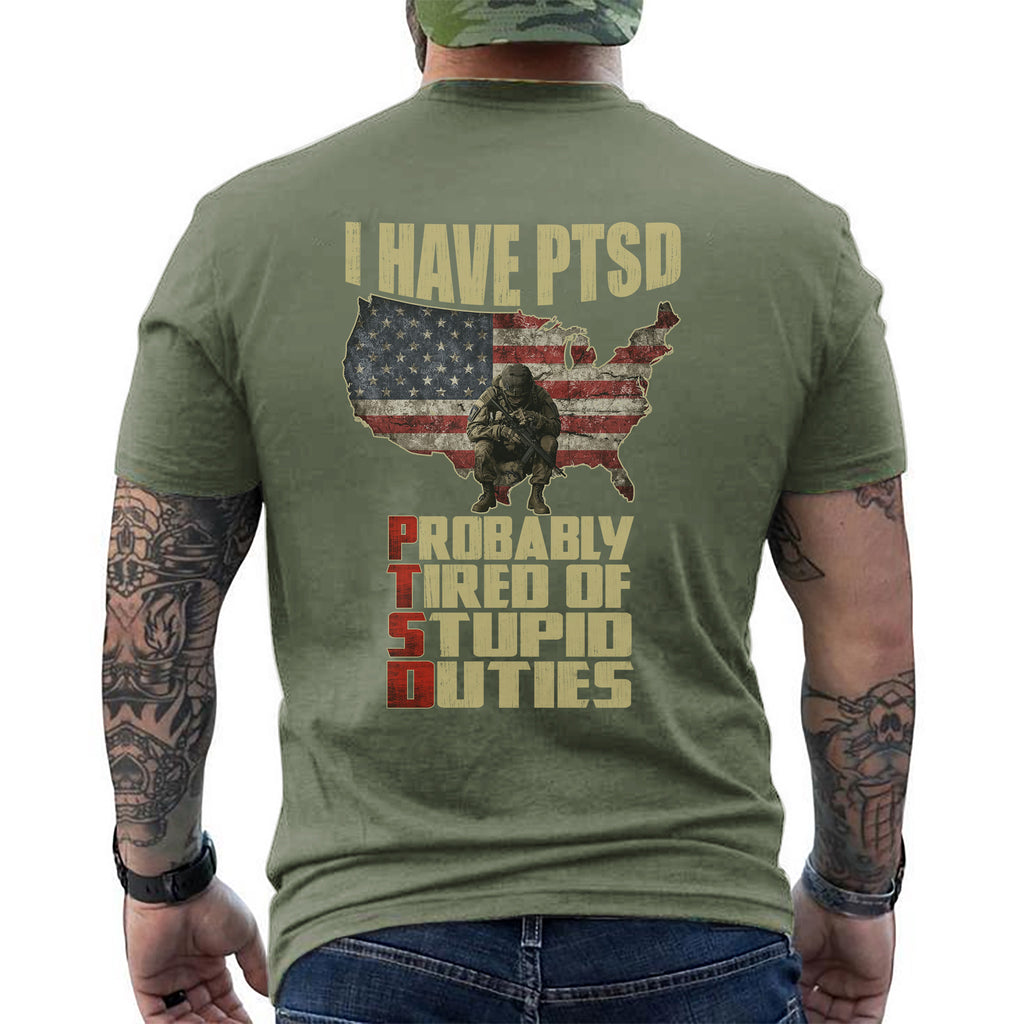 I Have PTSD Probably Tired of Stupid Duties T-Shirt