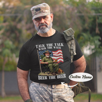 Talk the Talk Walk the Walk Beer the Beer US Military Veteran Humor Personalized T-Shirt