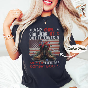 It Takes a Woman to Wear Combat Boots US Military Gift For Female Veterans  Personalized T-Shirt