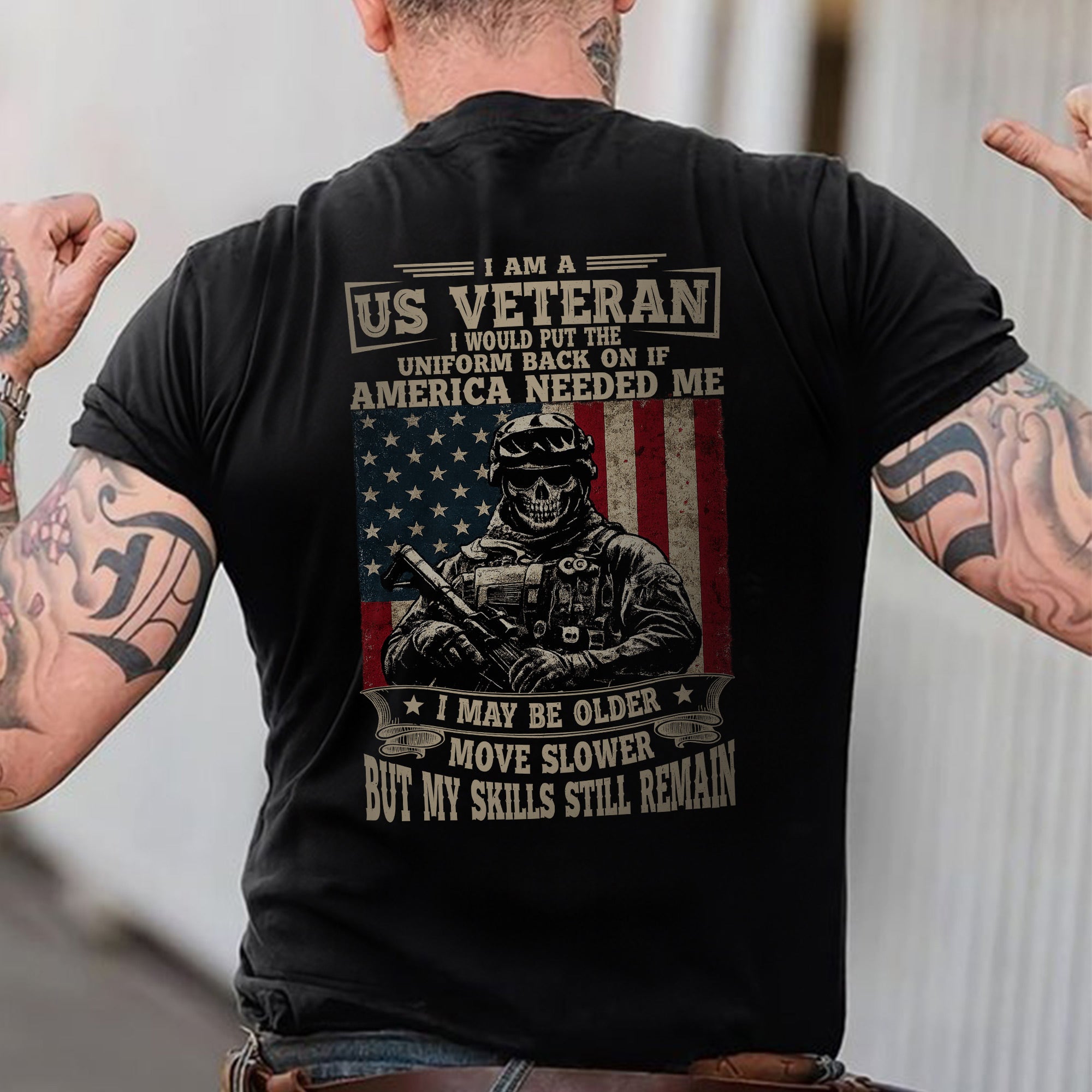 I Am a US Veteran I’d Wear the Uniform Again Proud Military Veteran Skills Remain Personalized T-Shirt
