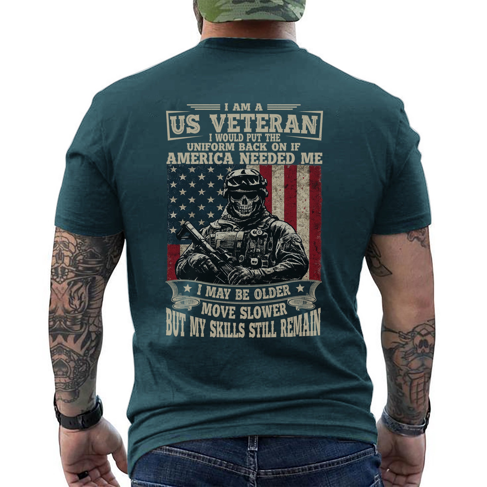 I Am a US Veteran I’d Wear the Uniform Again Proud Military Veteran Skills Remain Personalized T-Shirt