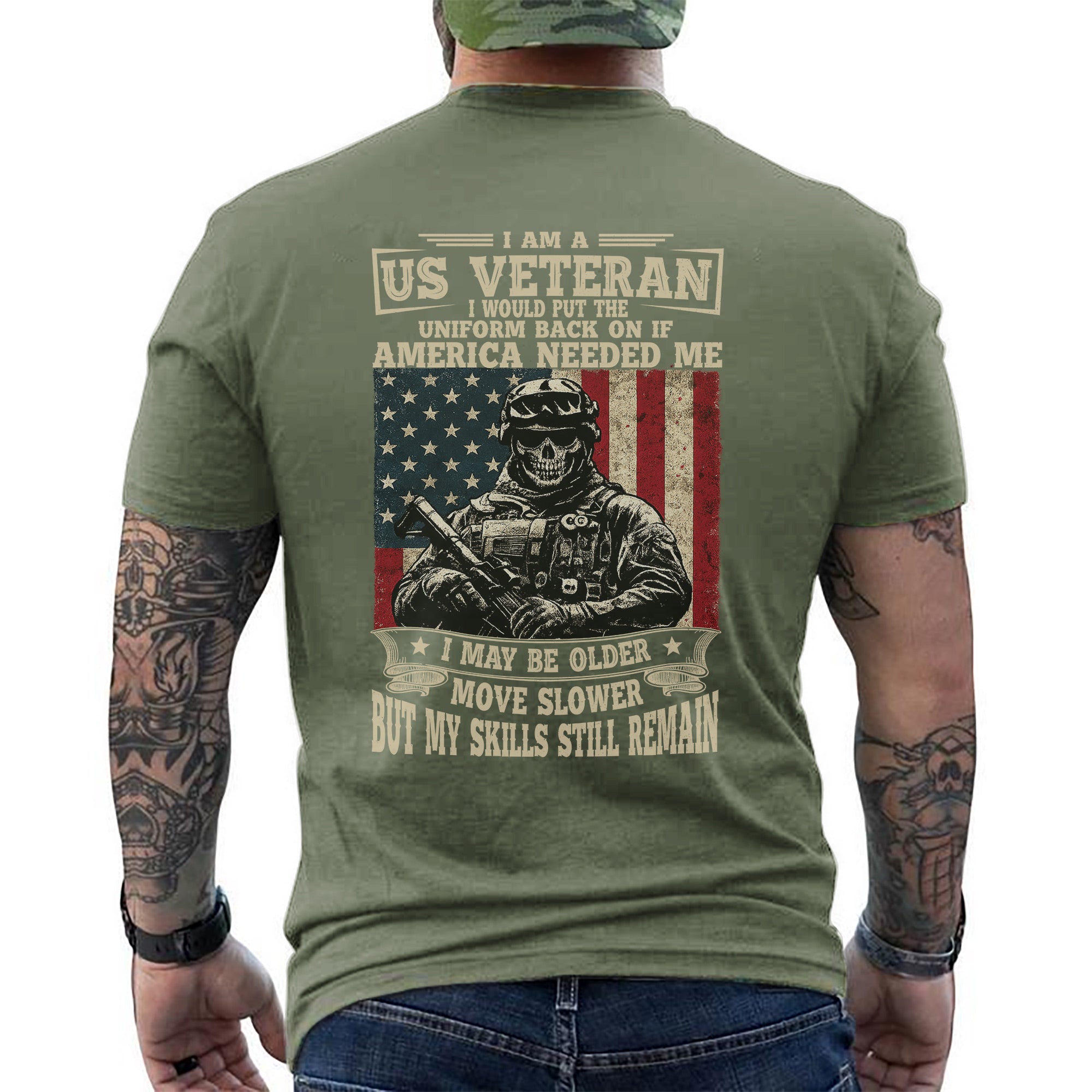 I Am a US Veteran I’d Wear the Uniform Again Proud Military Veteran Skills Remain Personalized T-Shirt