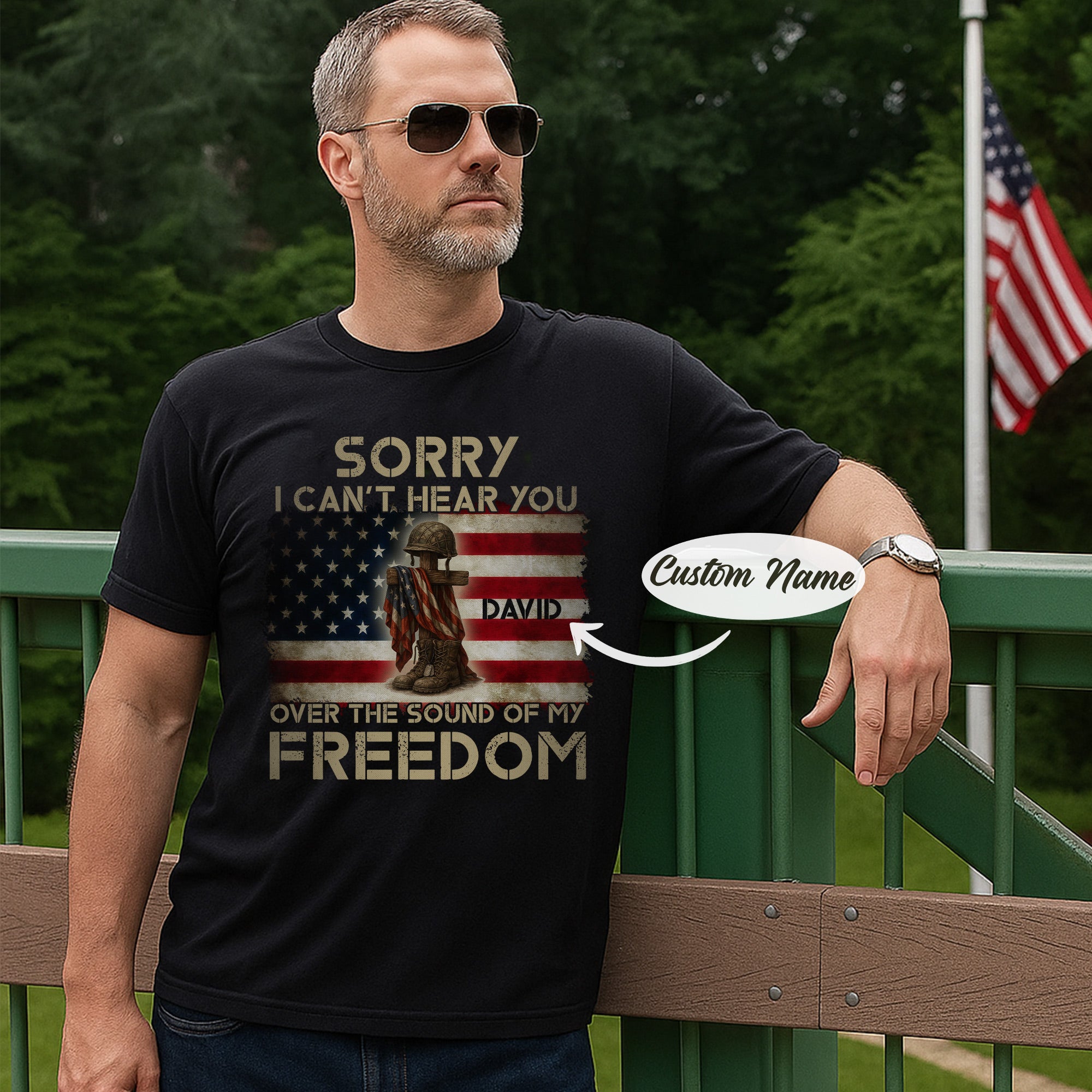 Sorry I Can’t Hear You Over the Sound of My Freedom US Military Veteran Pride T-Shirt