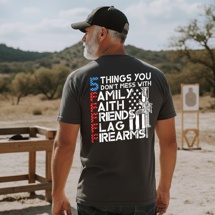 5 Things You Don’t Mess With Family Faith T-Shirt