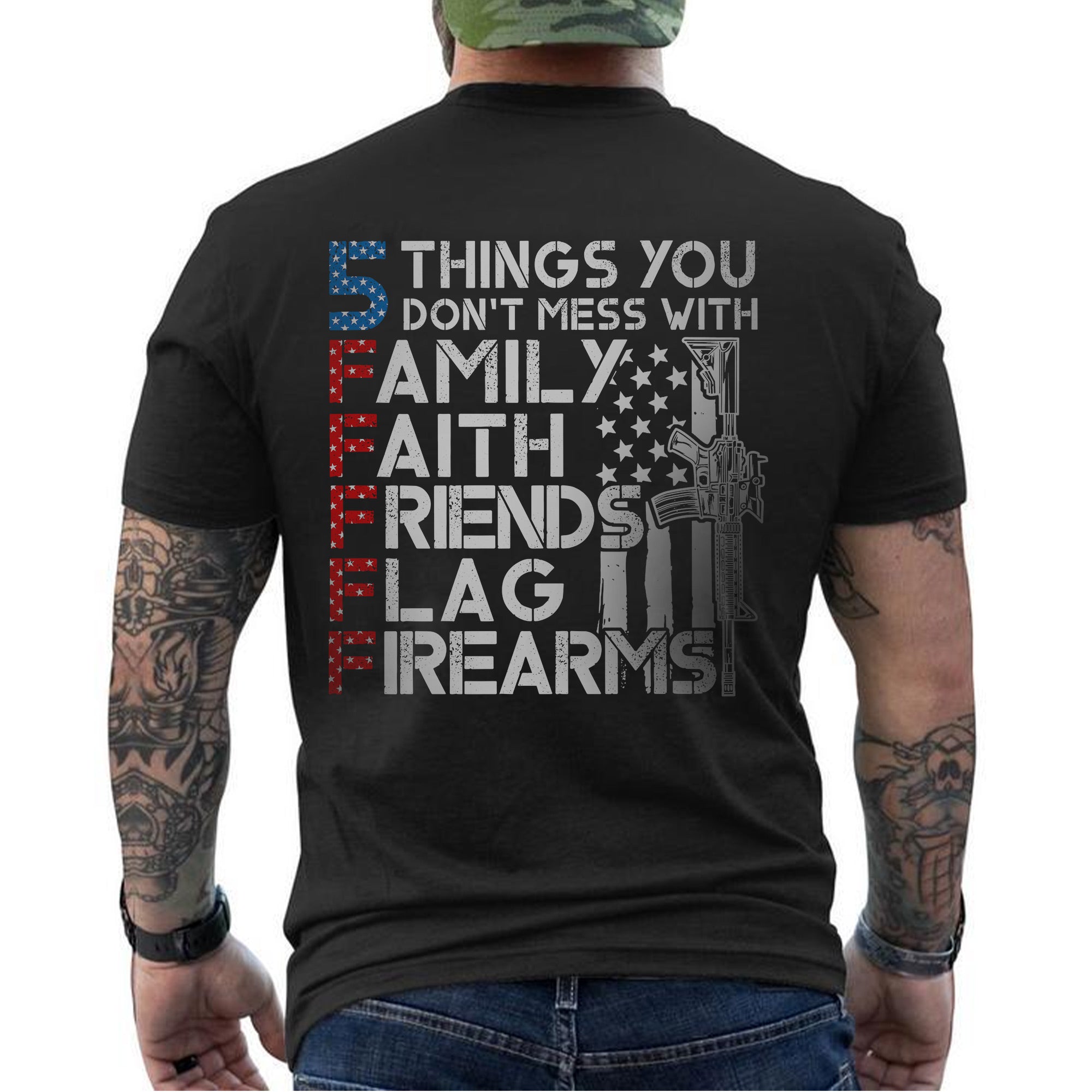 5 Things You Don’t Mess With Family Faith Friends Flag Firearms US Military Veteran T-Shirt