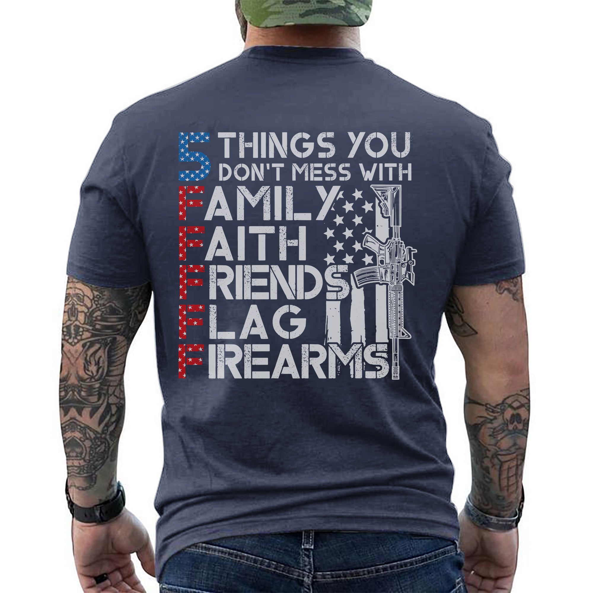5 Things You Don’t Mess With Family Faith Friends Flag Firearms US Military Veteran T-Shirt