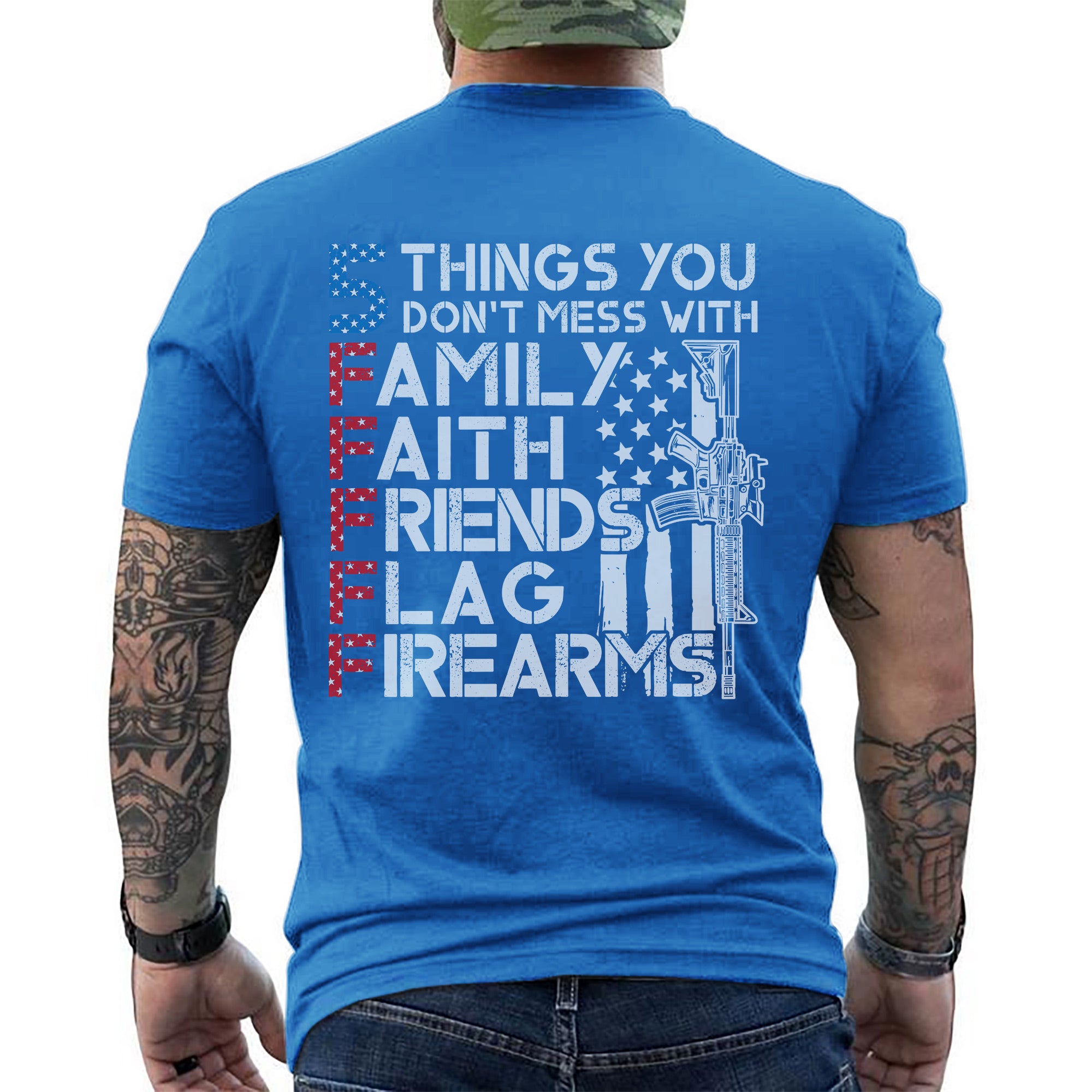 5 Things You Don’t Mess With Family Faith Friends Flag Firearms US Military Veteran T-Shirt
