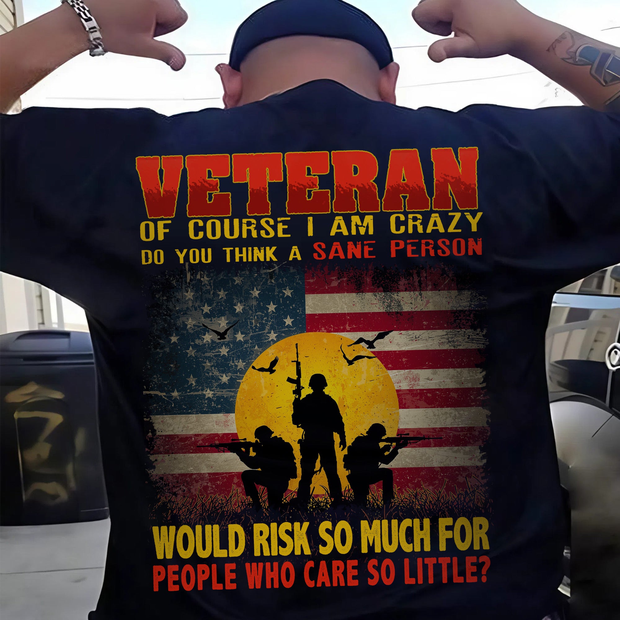 Crazy Veteran Risked It All for People Who Care So Little US Military Pride T-Shirt