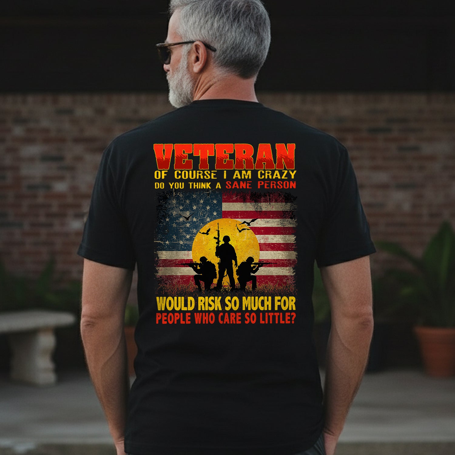 Crazy Veteran Risked It All for People Who T-Shirt