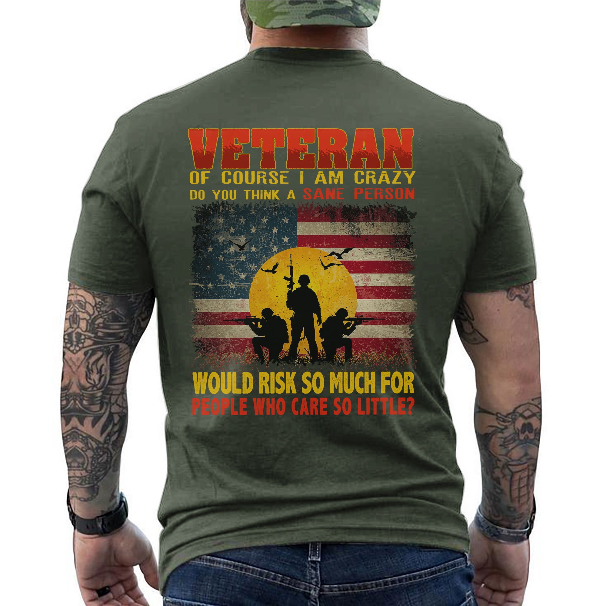 Crazy Veteran Risked It All for People Who Care So Little US Military Pride T-Shirt