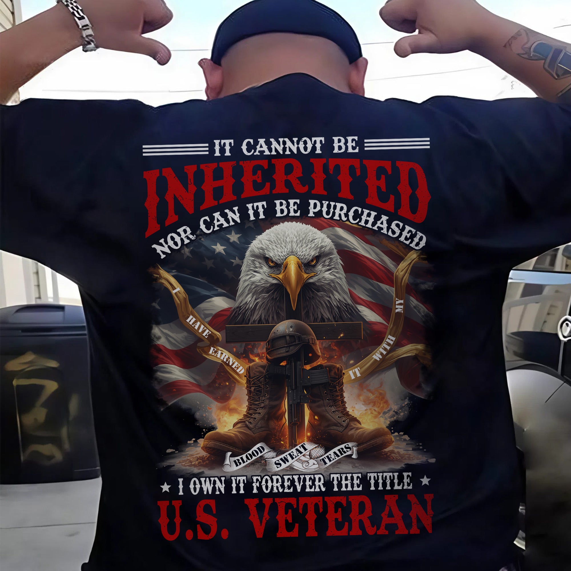 Earned With My Blood Sweat Tears Cannot Be Inherited or Purchased I Own Title US Veteran T-Shirt