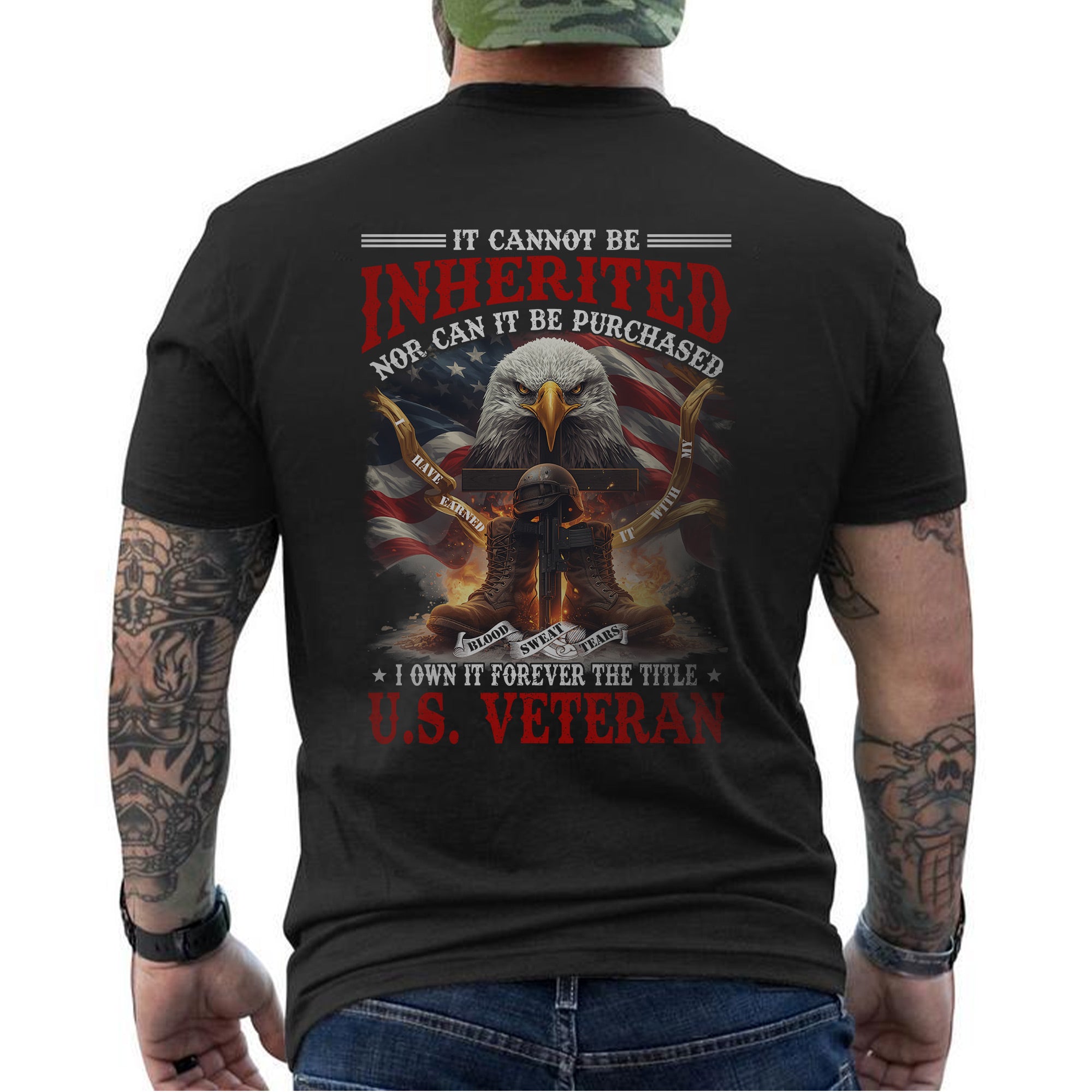 Earned With My Blood Sweat Tears Cannot Be Inherited or Purchased I Own Title US Veteran T-Shirt