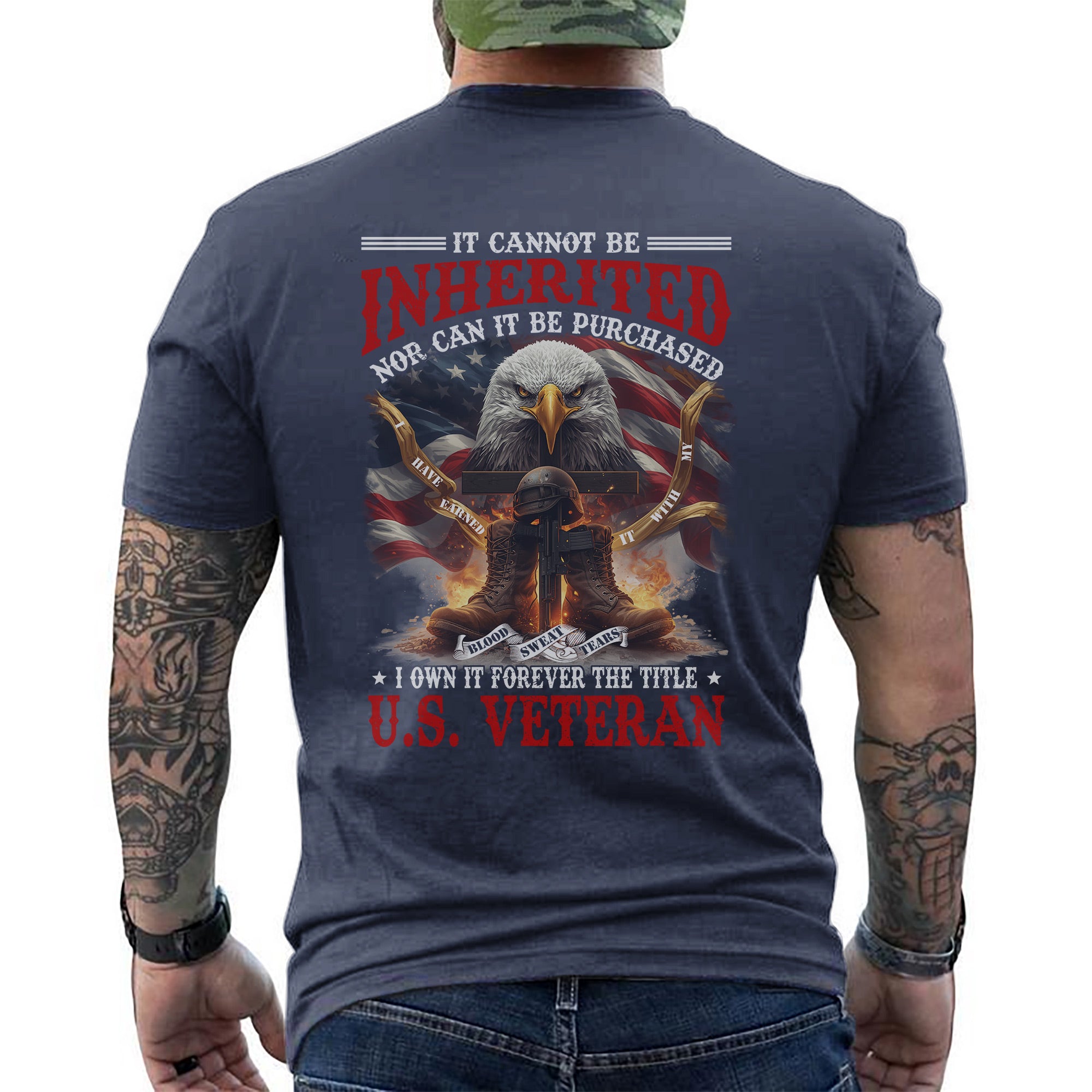 Earned With My Blood Sweat Tears Cannot Be Inherited or Purchased I Own Title US Veteran T-Shirt