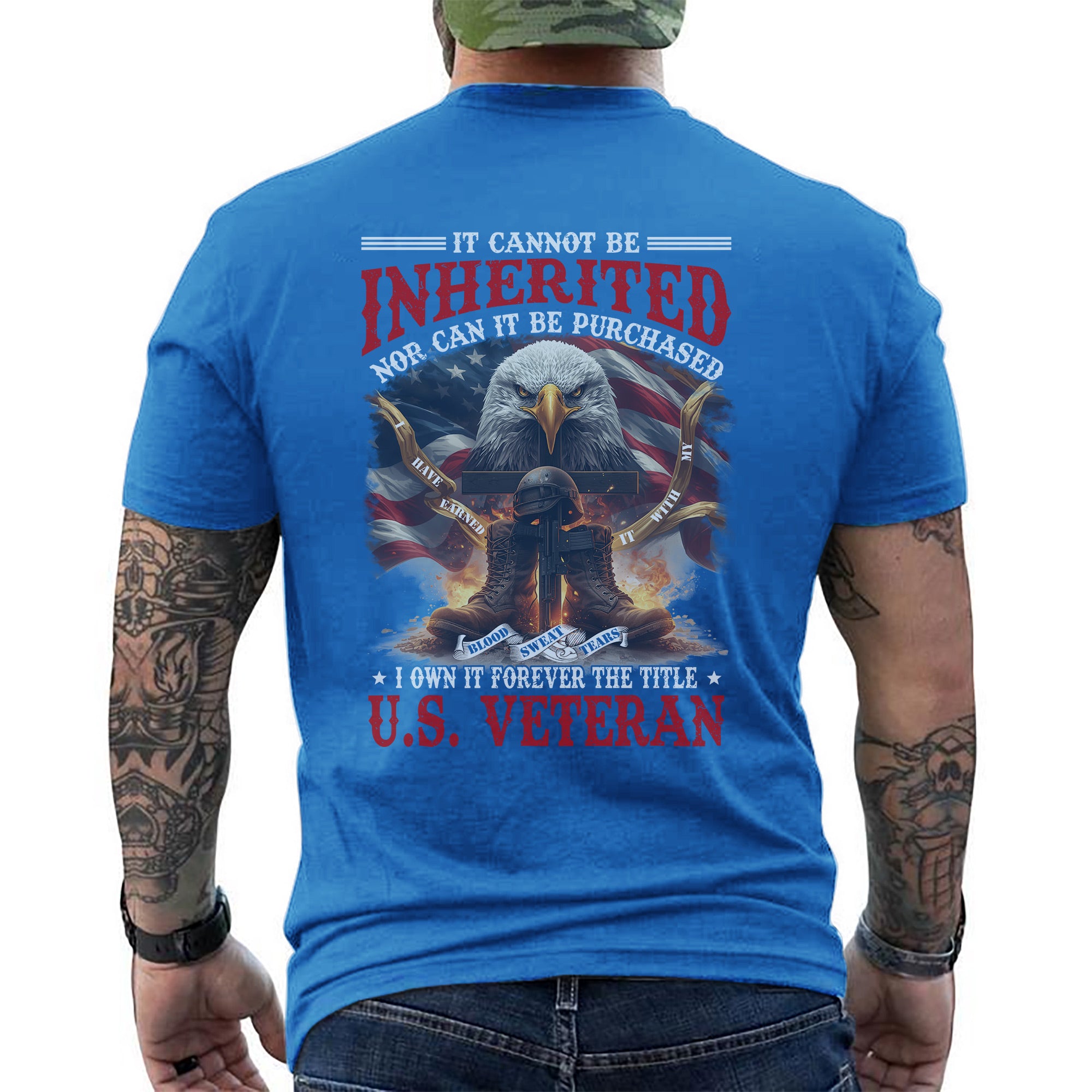 Earned With My Blood Sweat Tears Cannot Be Inherited or Purchased I Own Title US Veteran T-Shirt