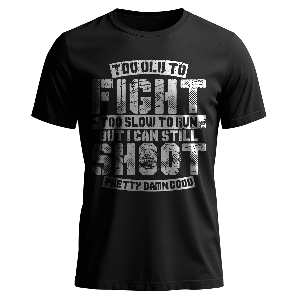 Too Old to Fight Too Slow to Run But I Can T-Shirt Main image