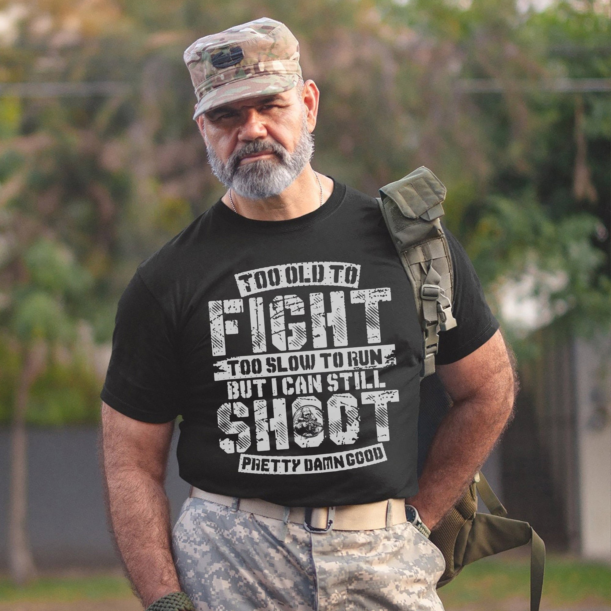 Too Old to Fight Too Slow to Run But I Can Still Shoot Pretty Da*n Good Proud Veteran Humor T-Shirt
