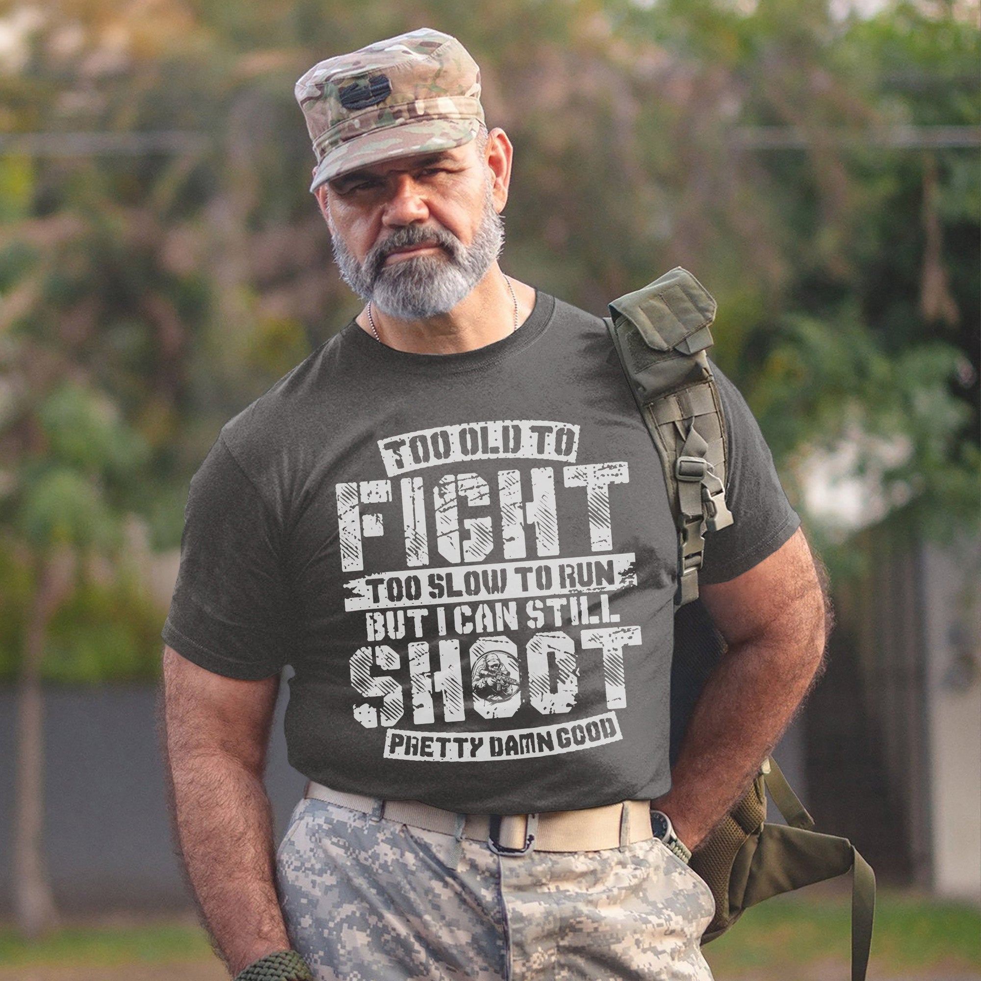Too Old to Fight Too Slow to Run But I Can Still Shoot Pretty Da*n Good Proud Veteran Humor T-Shirt