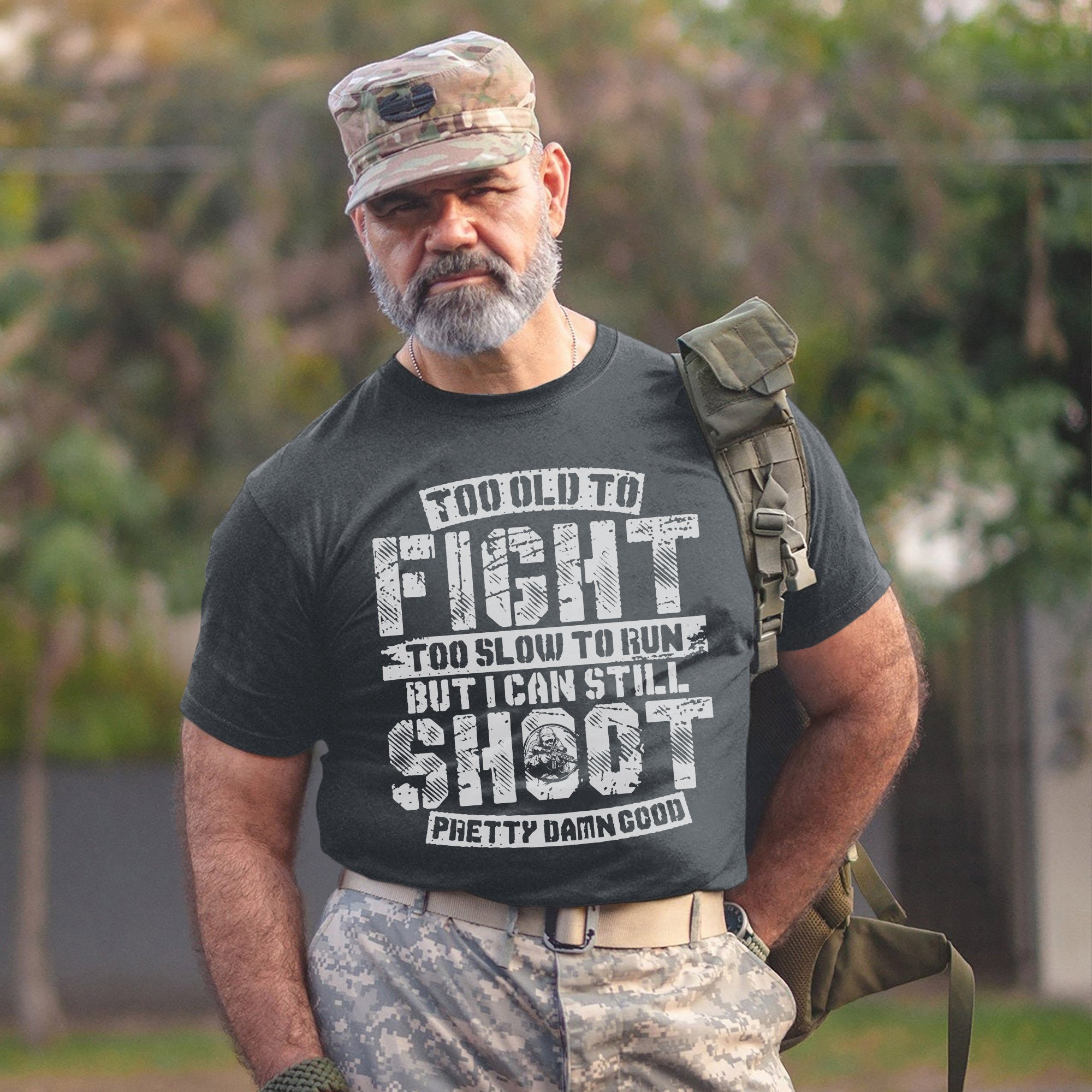 Too Old to Fight Too Slow to Run But I Can Still Shoot Pretty Da*n Good Proud Veteran Humor T-Shirt