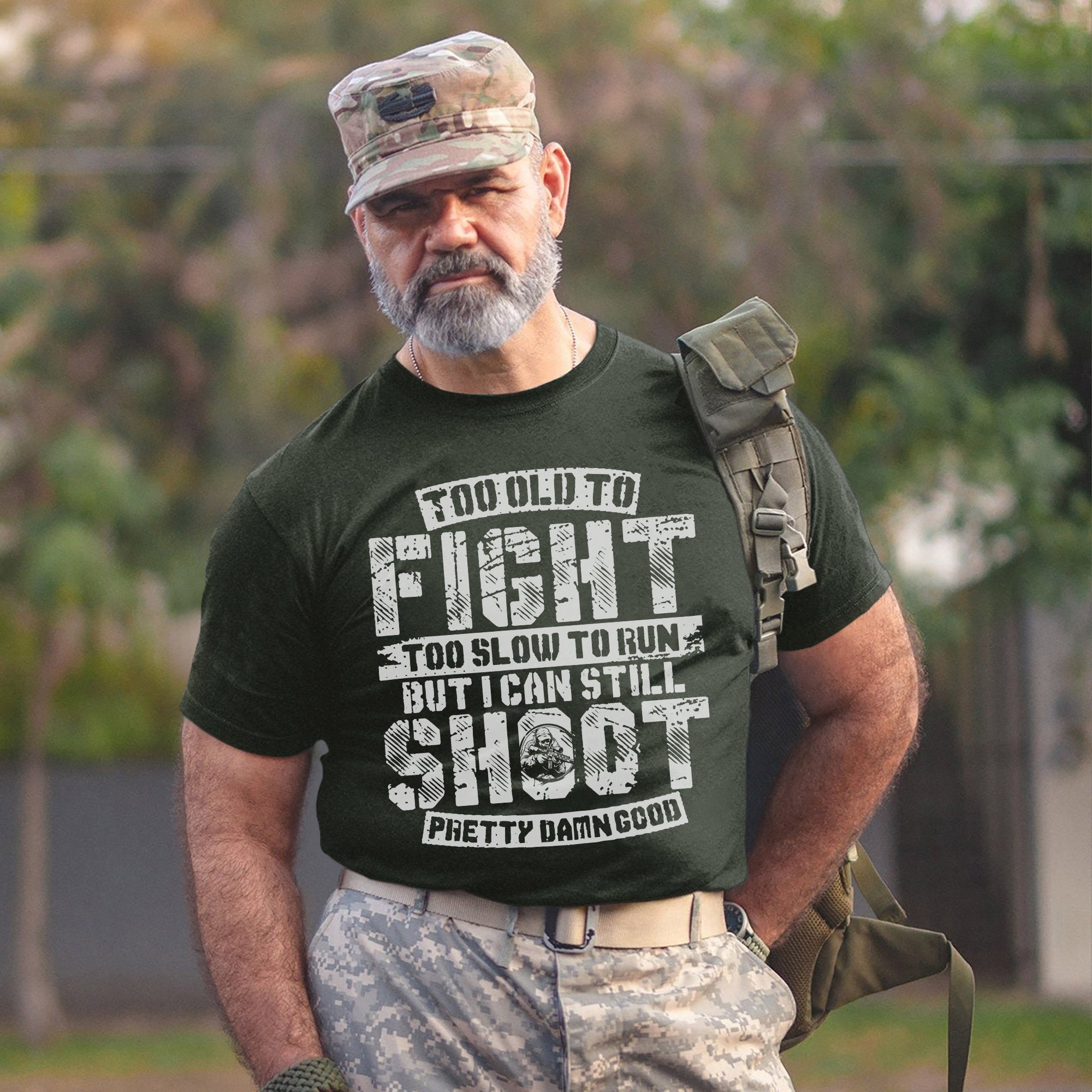 Too Old to Fight Too Slow to Run But I Can Still Shoot Pretty Da*n Good Proud Veteran Humor T-Shirt