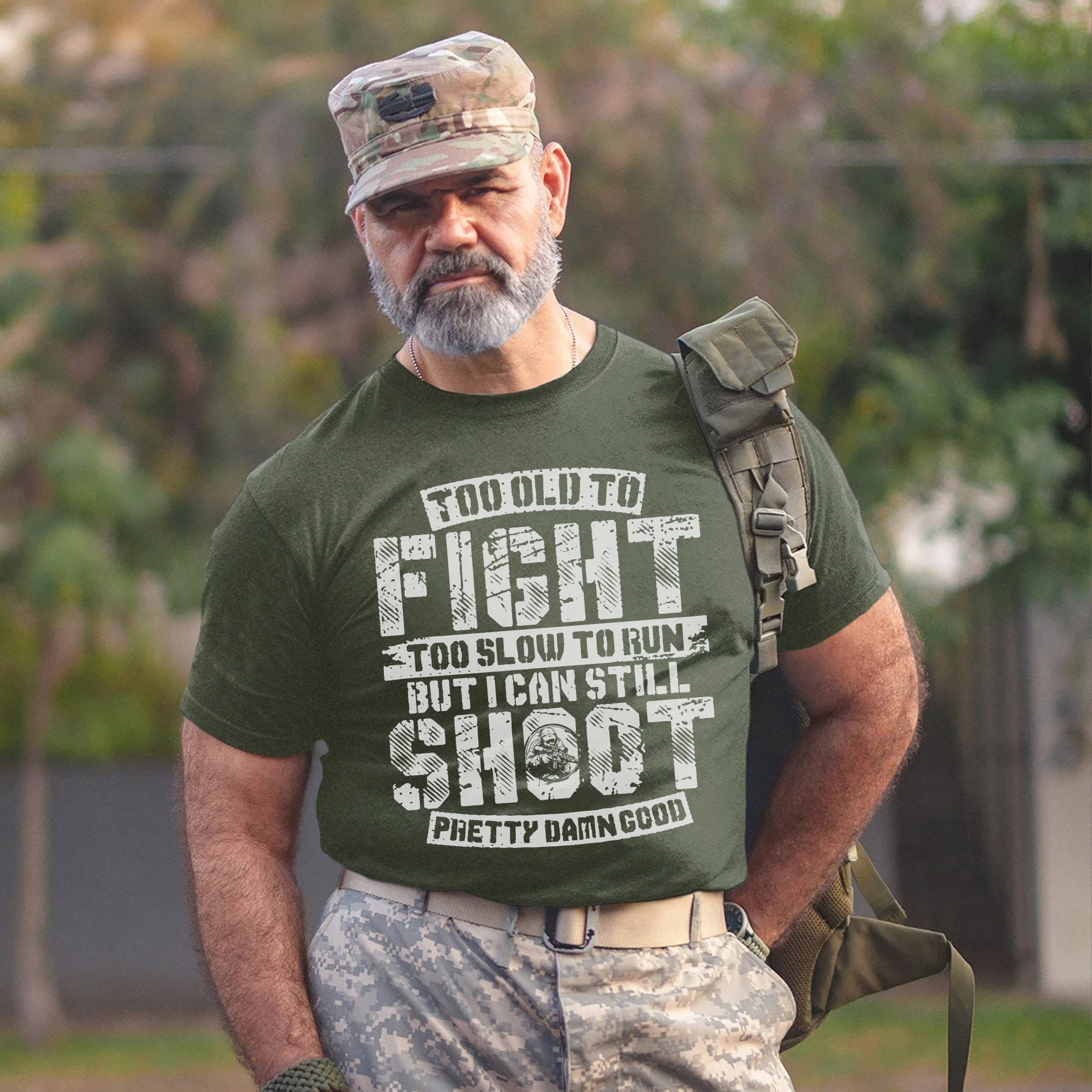 Too Old to Fight Too Slow to Run But I Can Still Shoot Pretty Da*n Good Proud Veteran Humor T-Shirt