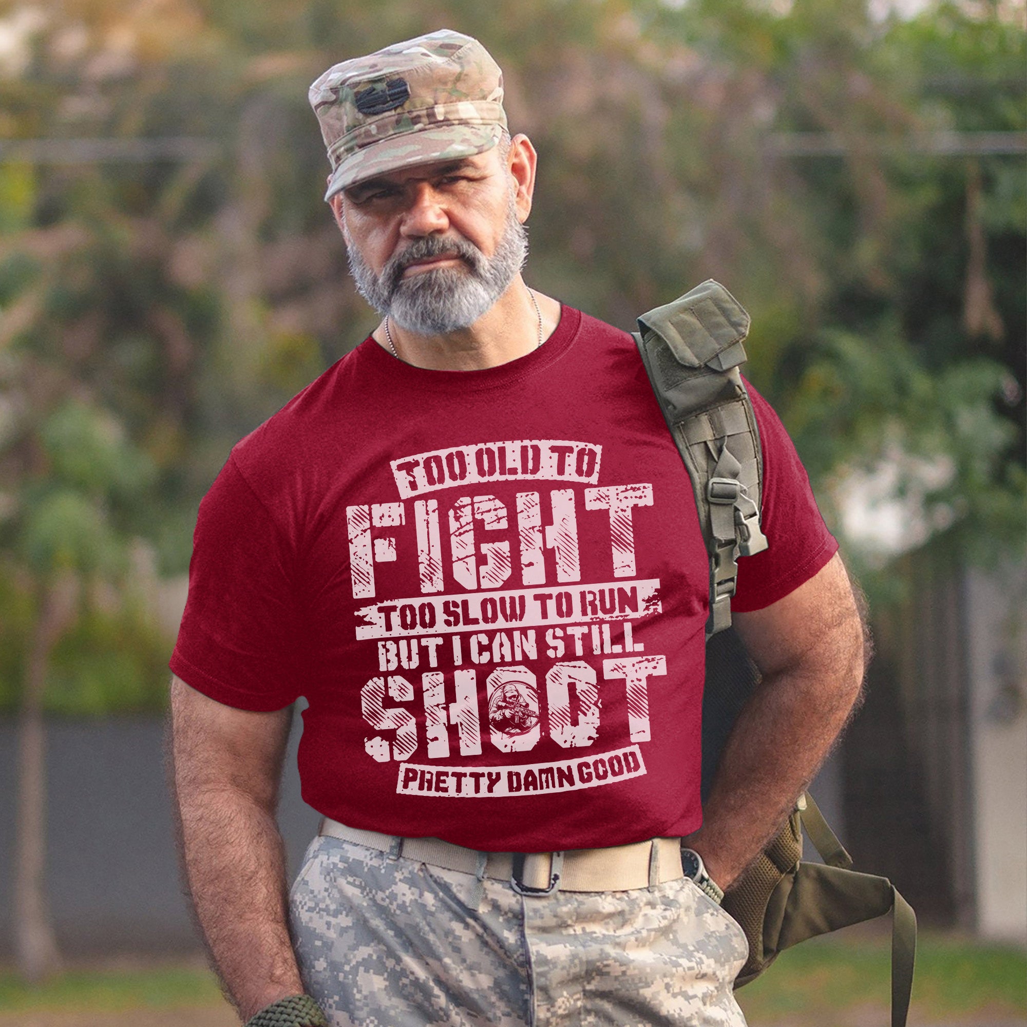 Too Old to Fight Too Slow to Run But I Can Still Shoot Pretty Da*n Good Proud Veteran Humor T-Shirt
