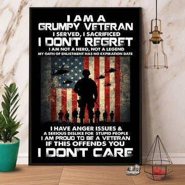 I Am a Grumpy Veteran I Served and Sacrificed No Regrets Proud U.S. Veteran Life Poster