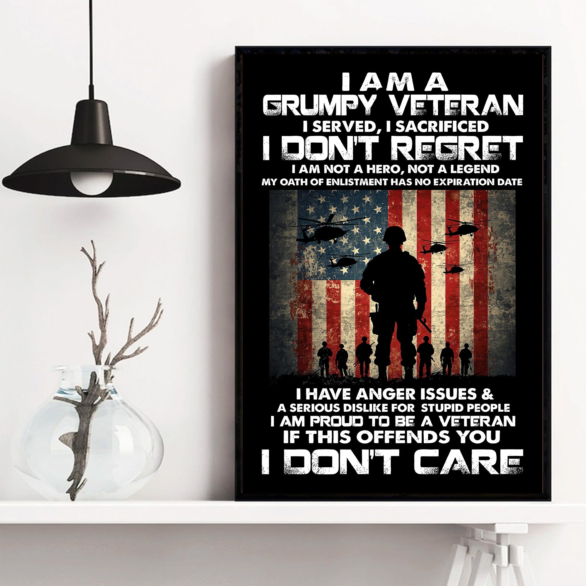I Am a Grumpy Veteran I Served and Sacrificed No Regrets Proud U.S. Veteran Life Poster