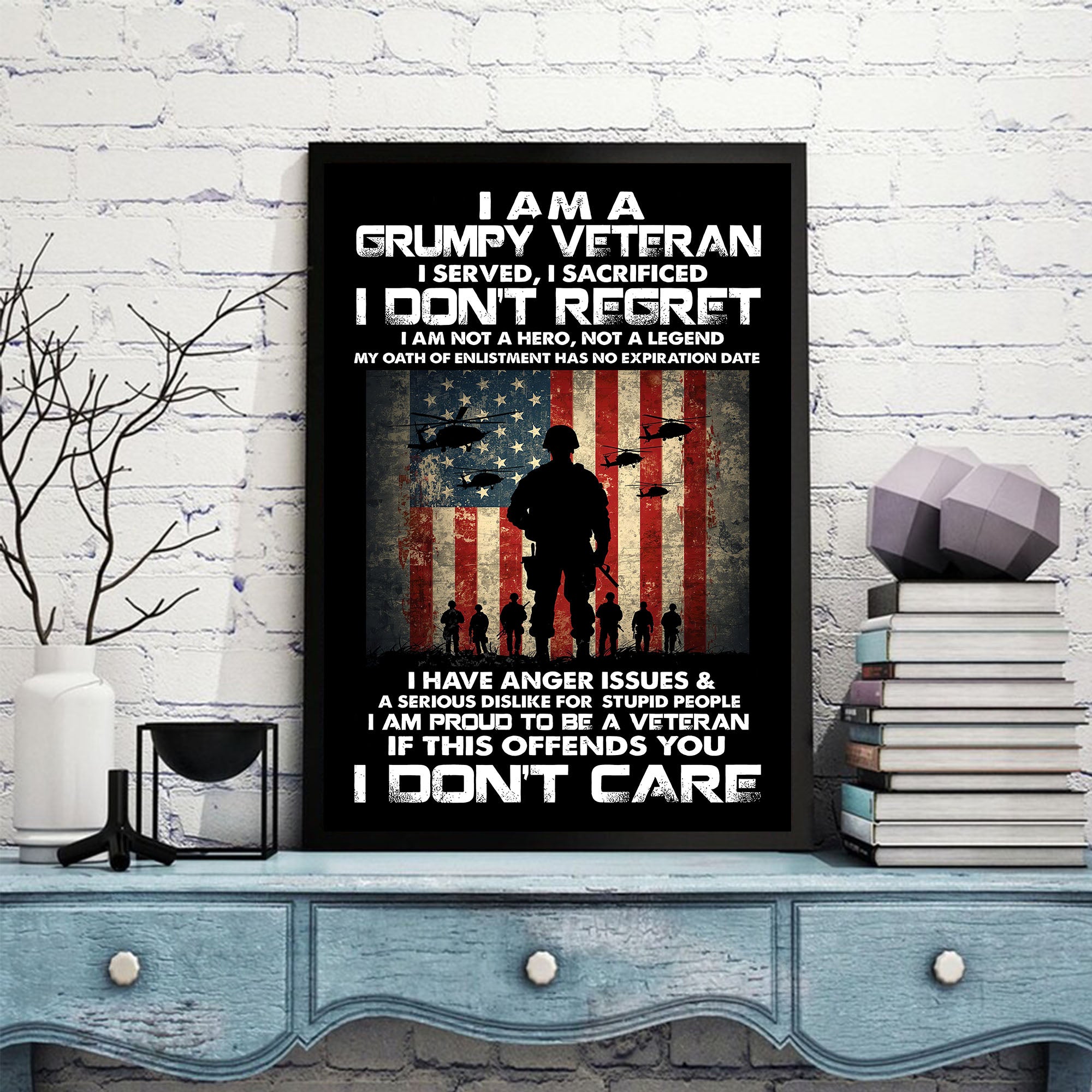 I Am a Grumpy Veteran I Served and Sacrificed No Regrets Proud U.S. Veteran Life Poster