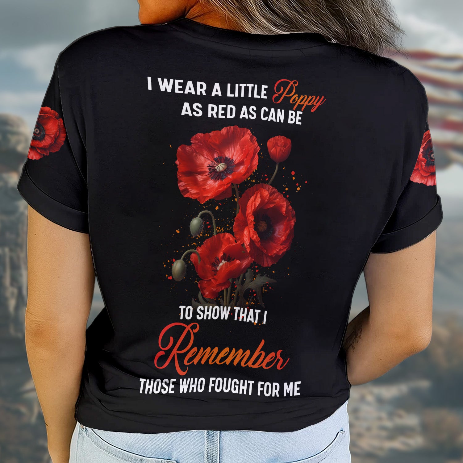 I Wear a Little Red Poppy to Show I Remember Those Who Fought for Me Veteran Tribute All-over Print T-Shirt