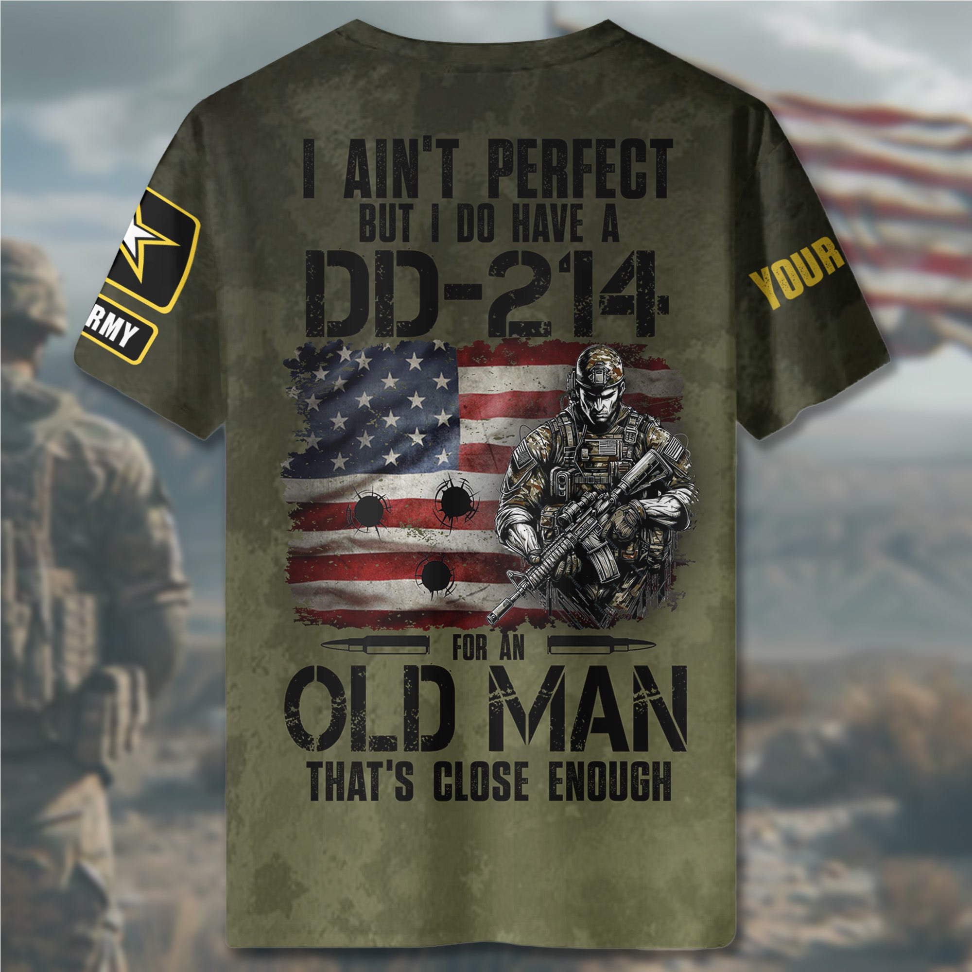 U.S. Army I Ain’t Perfect But I’ve Got a DD-214 That’s Close Enough Veteran Pride All-over Print Personalized T-Shirt