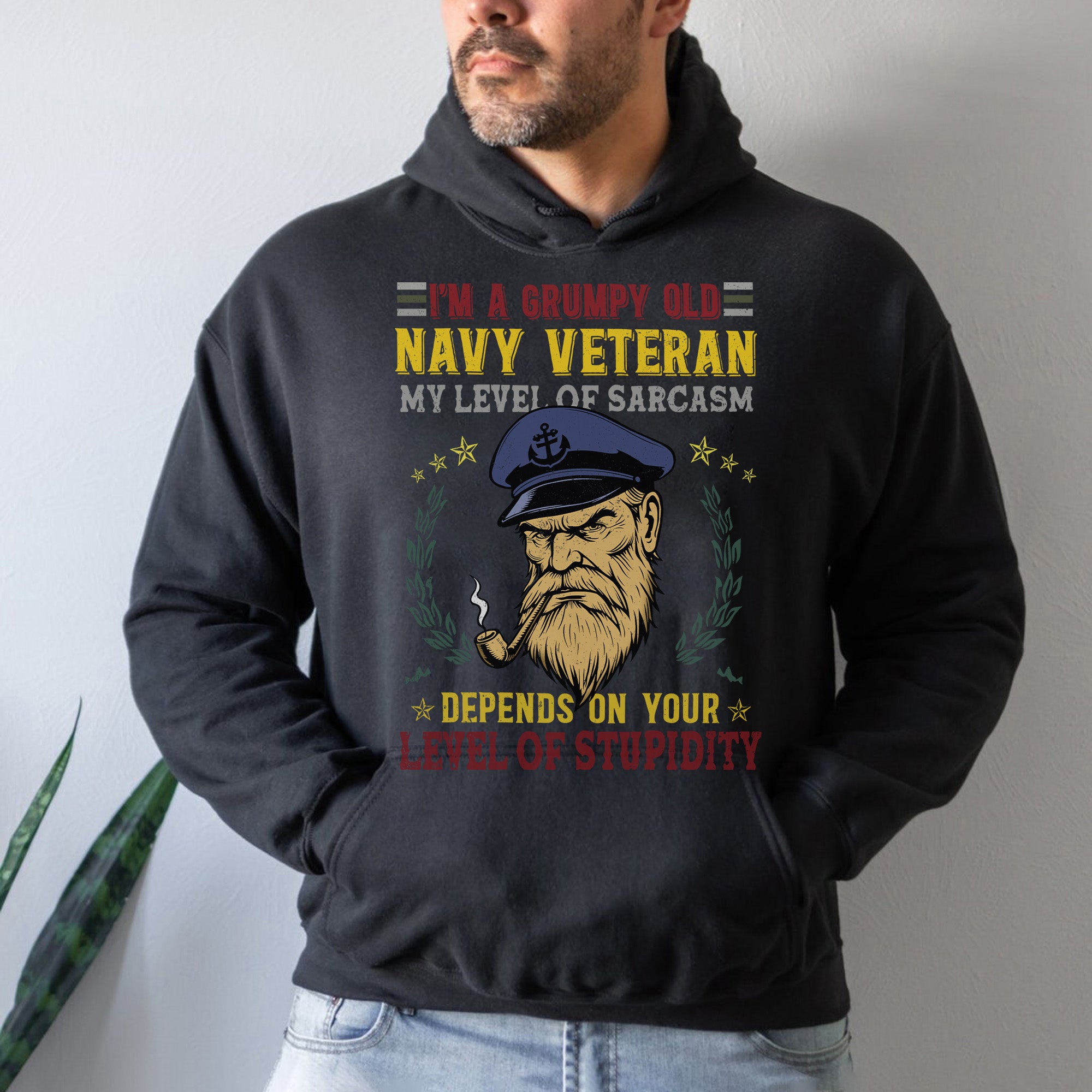 I'm a Grumpy Old Navy Veteran My Level of Sarcasm Depends on Your Level of Stupidity US Navy Hoodie