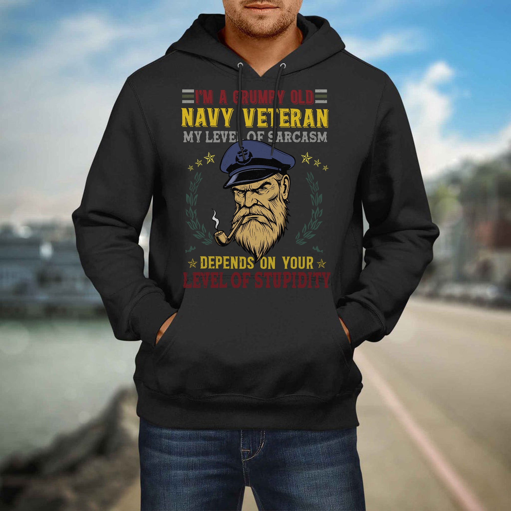 I'm a Grumpy Old Navy Veteran My Level of Sarcasm Depends on Your Level of Stupidity US Navy Hoodie