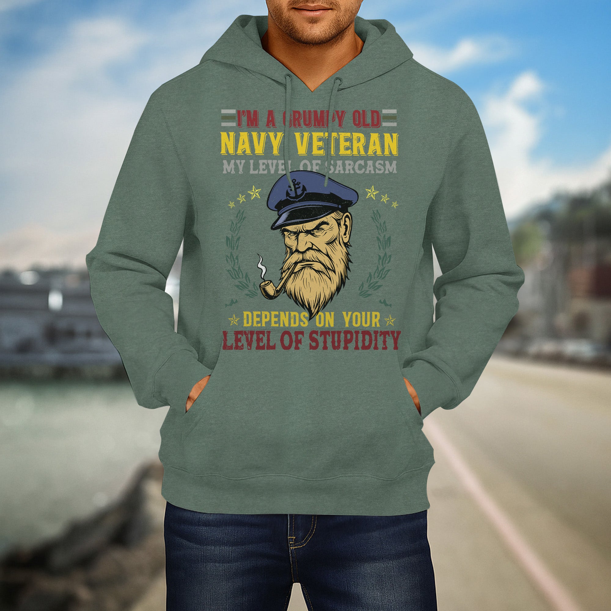 I'm a Grumpy Old Navy Veteran My Level of Sarcasm Depends on Your Level of Stupidity US Navy Hoodie