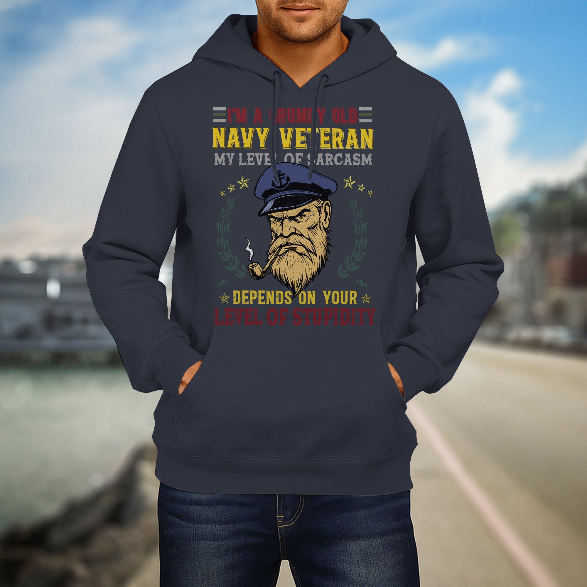 I'm a Grumpy Old Navy Veteran My Level of Sarcasm Depends on Your Level of Stupidity US Navy Hoodie