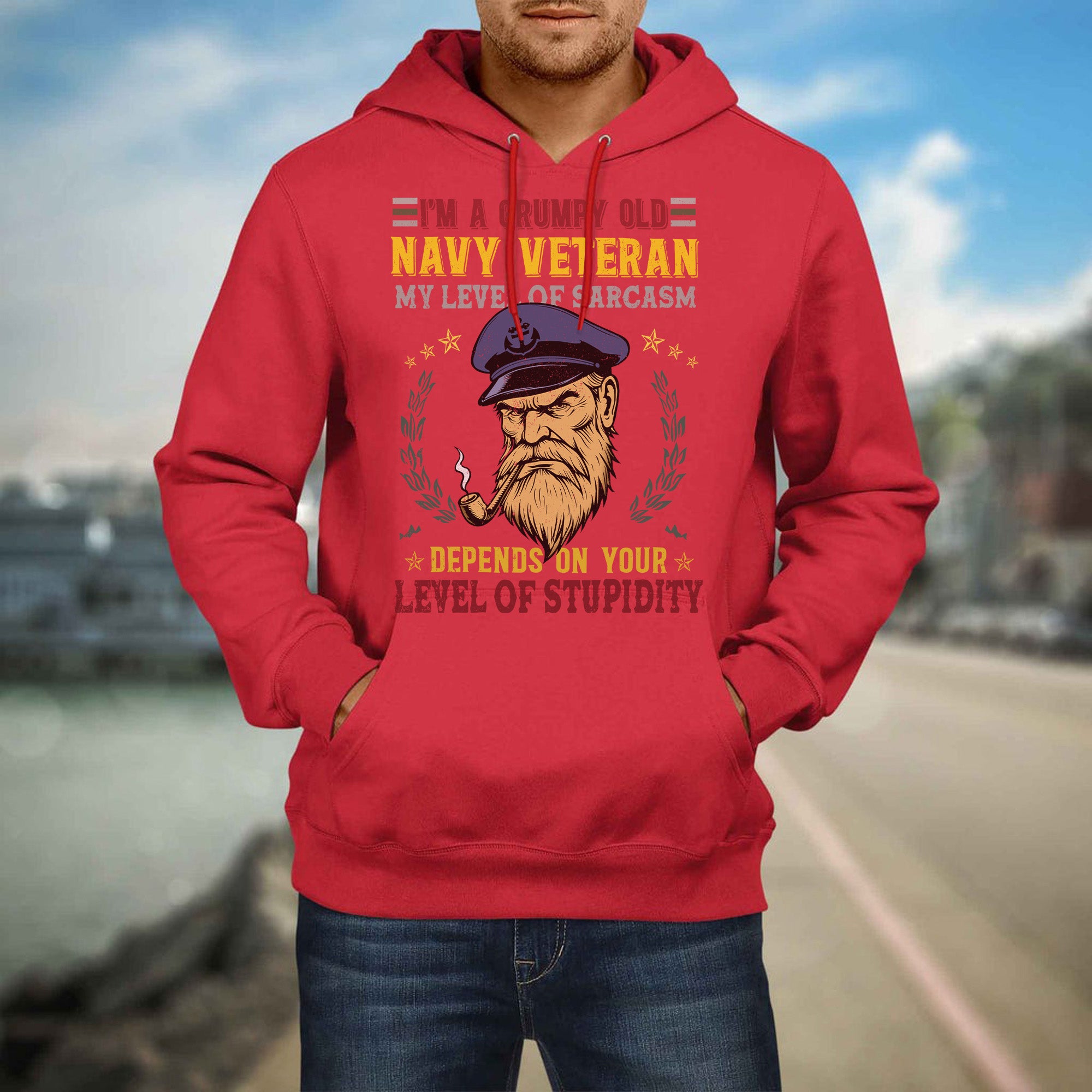 I'm a Grumpy Old Navy Veteran My Level of Sarcasm Depends on Your Level of Stupidity US Navy Hoodie