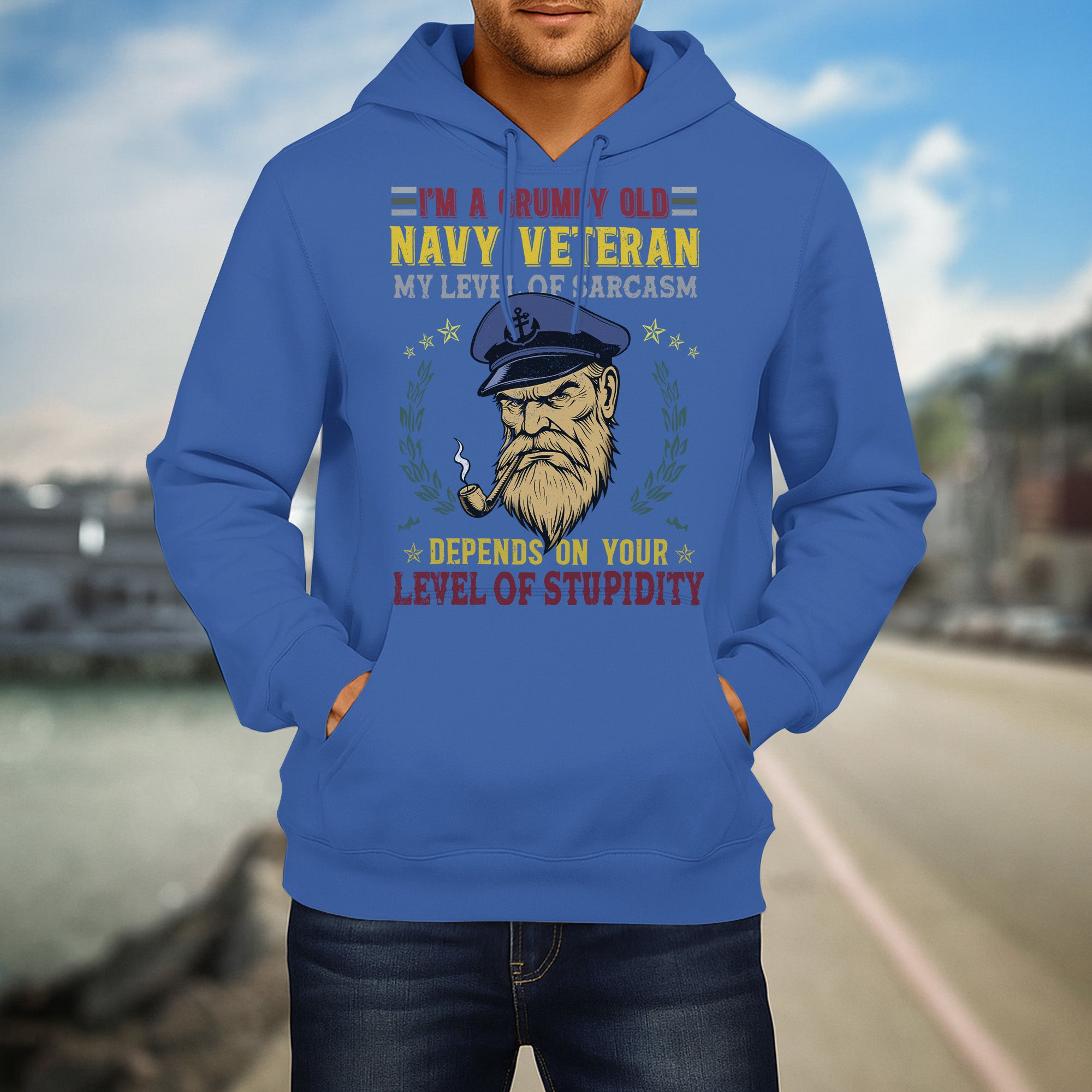 I'm a Grumpy Old Navy Veteran My Level of Sarcasm Depends on Your Level of Stupidity US Navy Hoodie