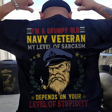 I'm a Grumpy Old Navy Veteran My Level of Sarcasm Depends on Your Level of Stupidity T-Shirt